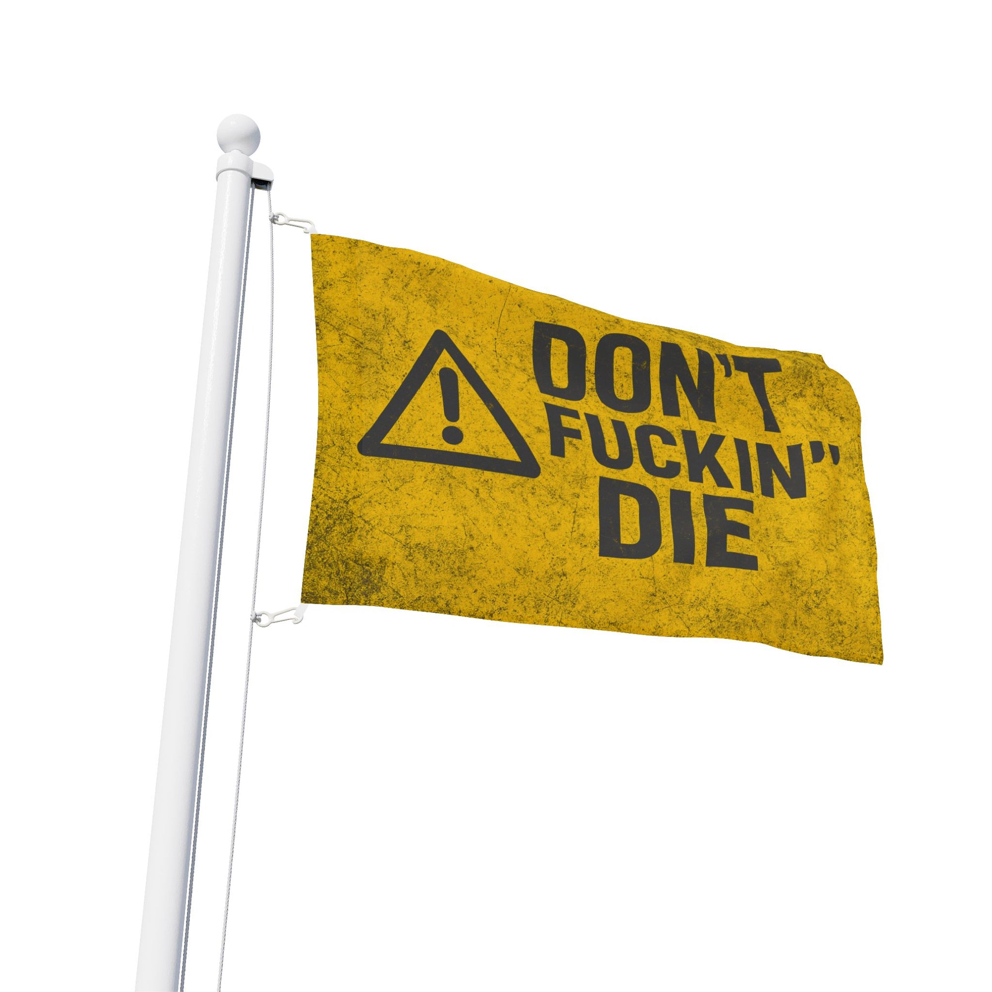 Don’t Fuckin’ Die Safety Flag