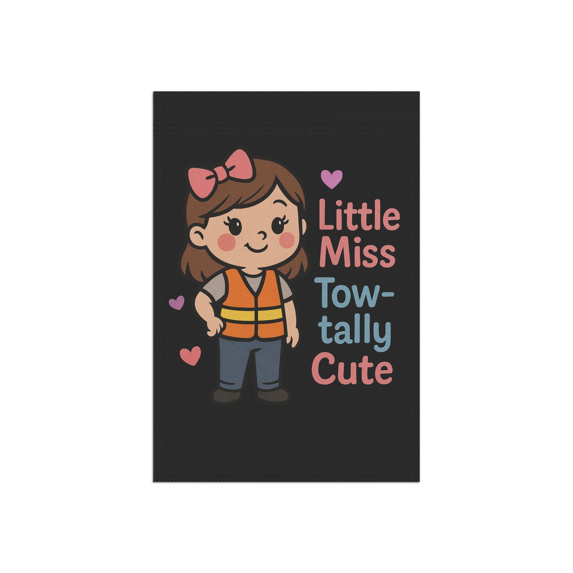 Little Miss Tow-tally Cute Garden Flag Tow Life Kids  - Double-side print