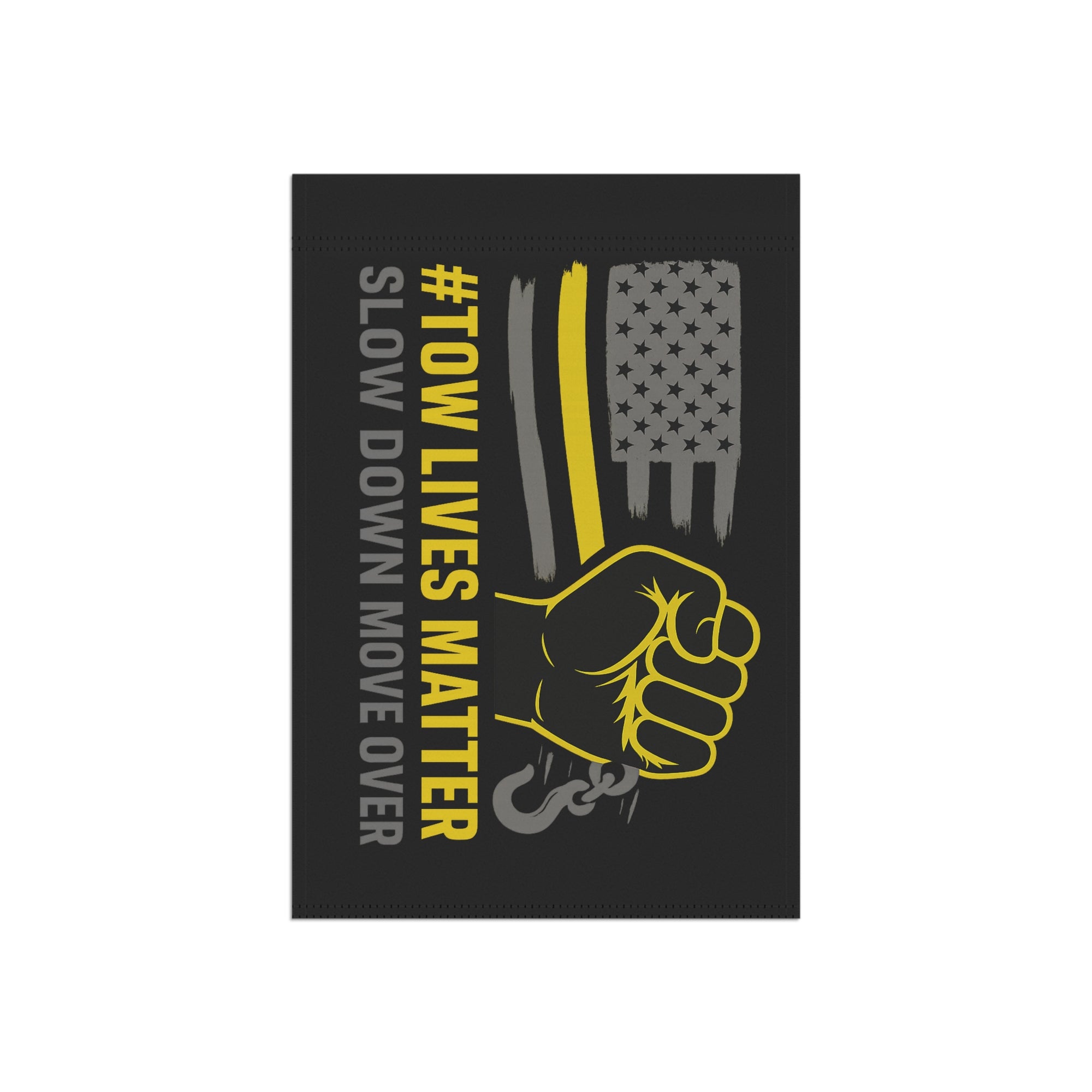 #Towlivesmatter Slow Down Move Over Garden Flag - Double-side print