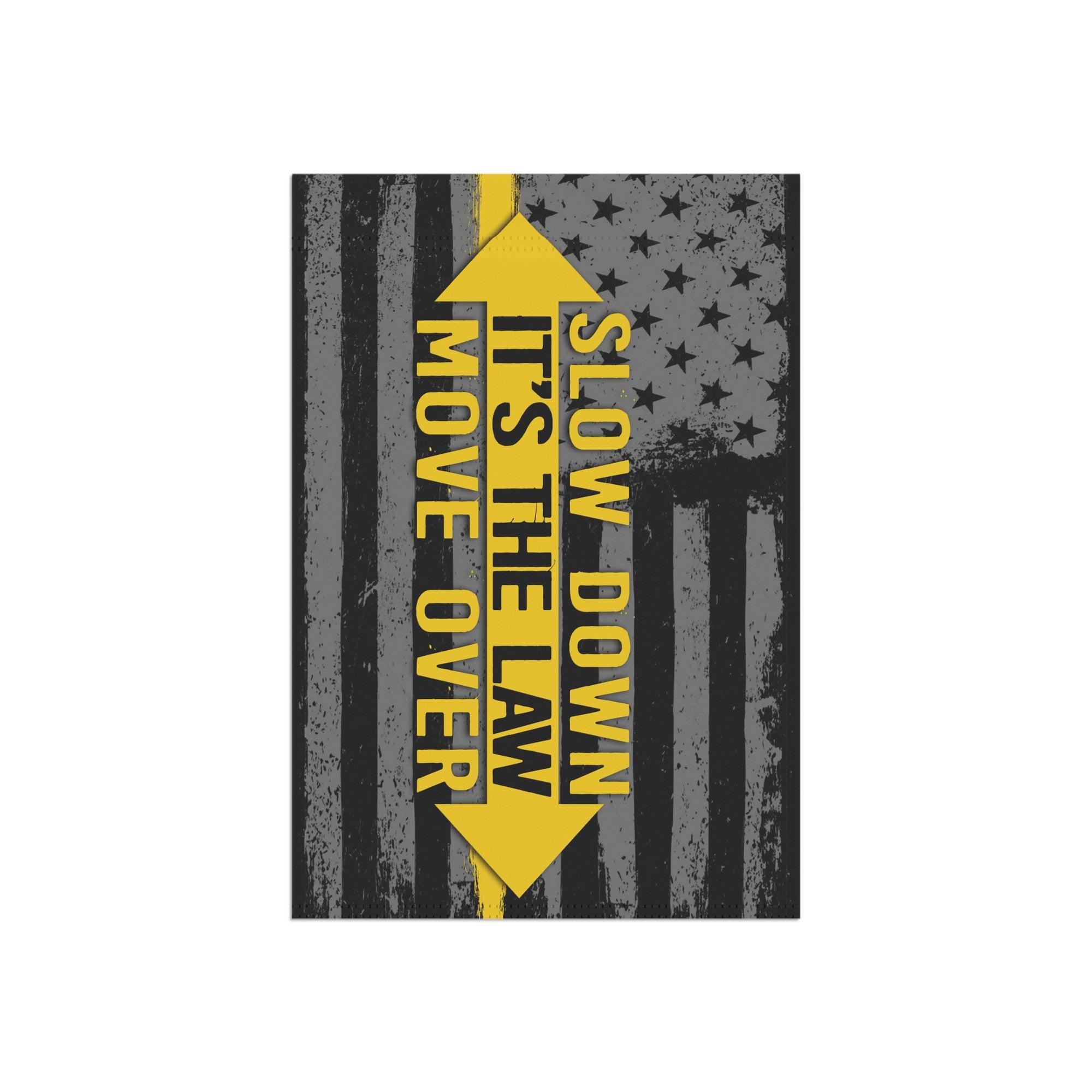 Slow Down Move Over It's The Law Garden Flag - Double-side print