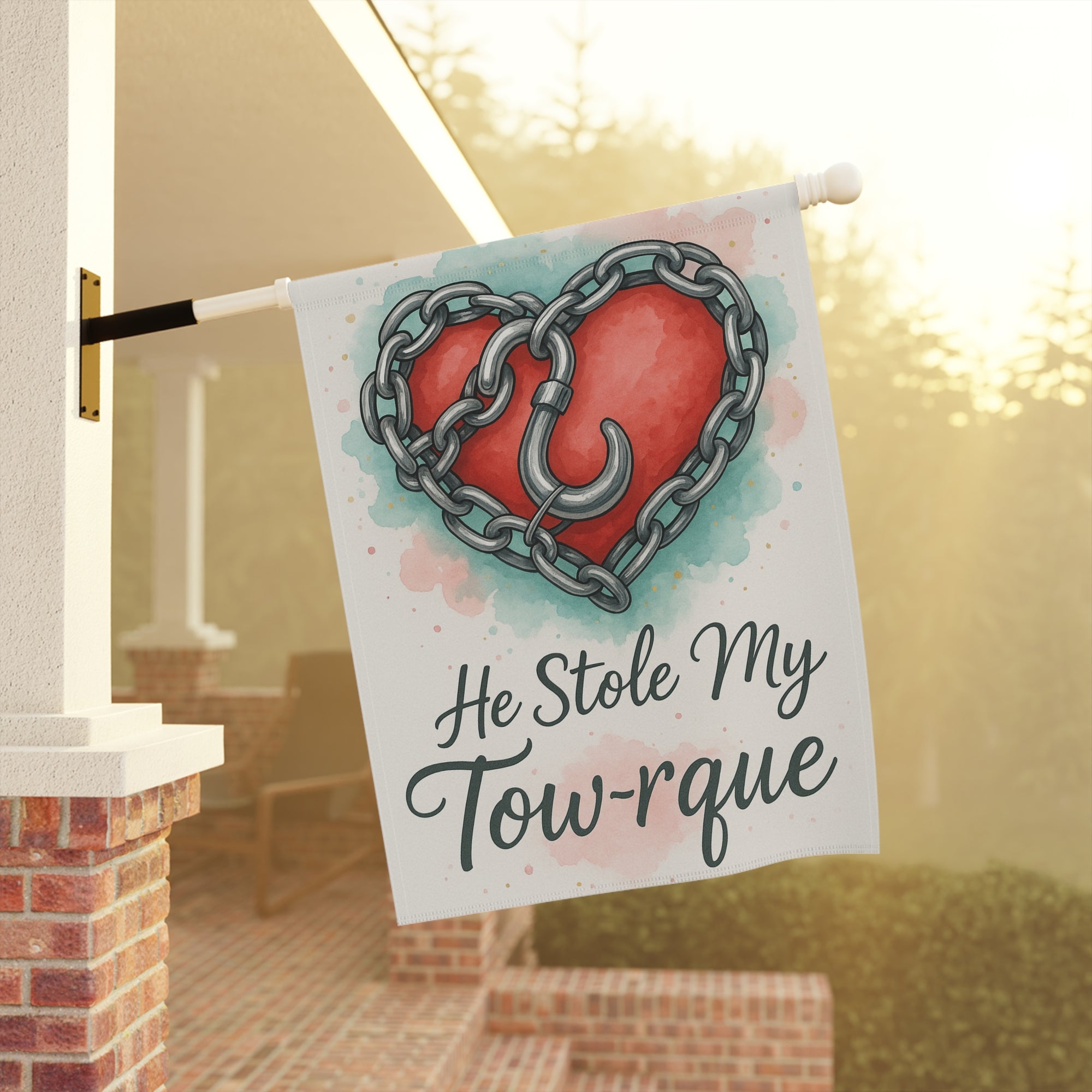 He Stole My Tow-rque Garden Flag - Double-side print