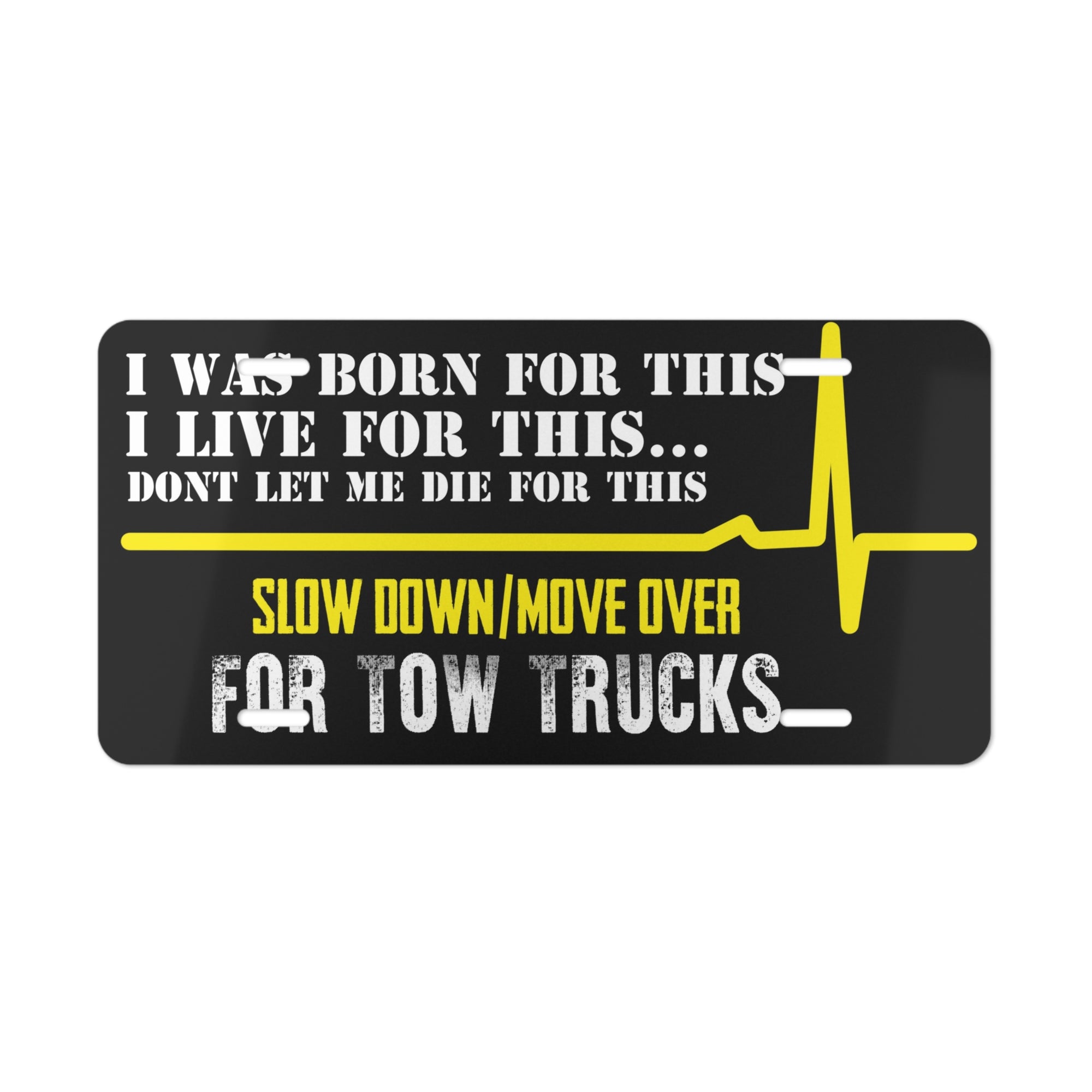 Slow Down Move over For Tow Trucks Vanity Plate