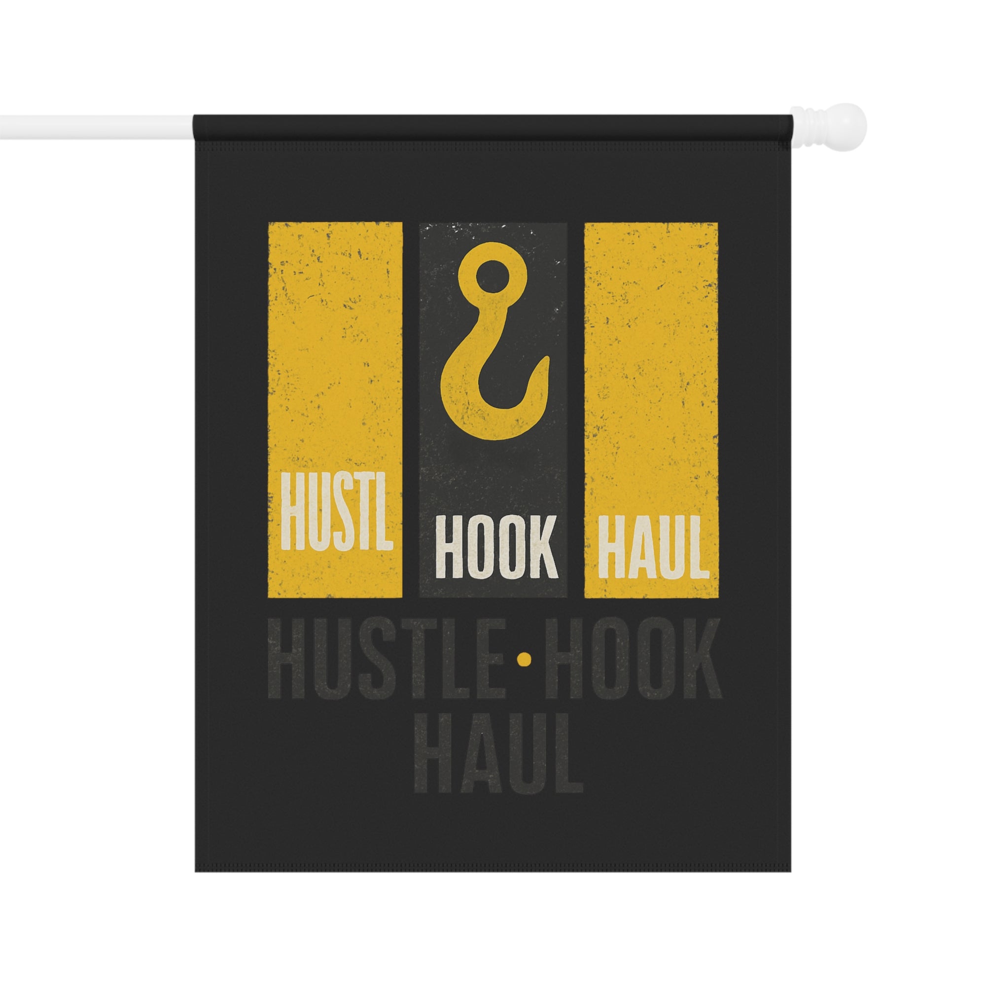 Hustle Hook Haul Garden Flag - Double-side print