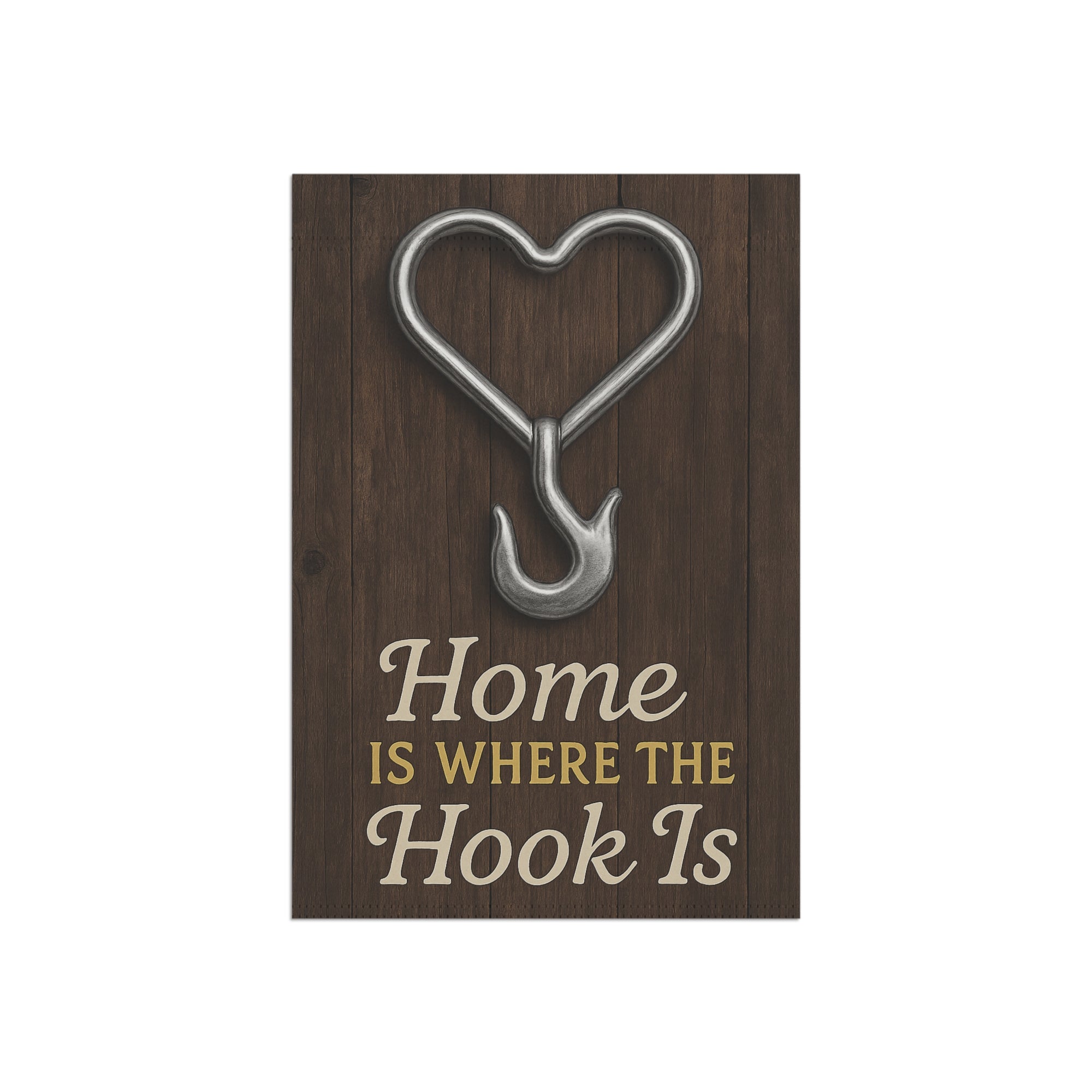 Home Is Where the Hook Is Garden Flag - Double-side print