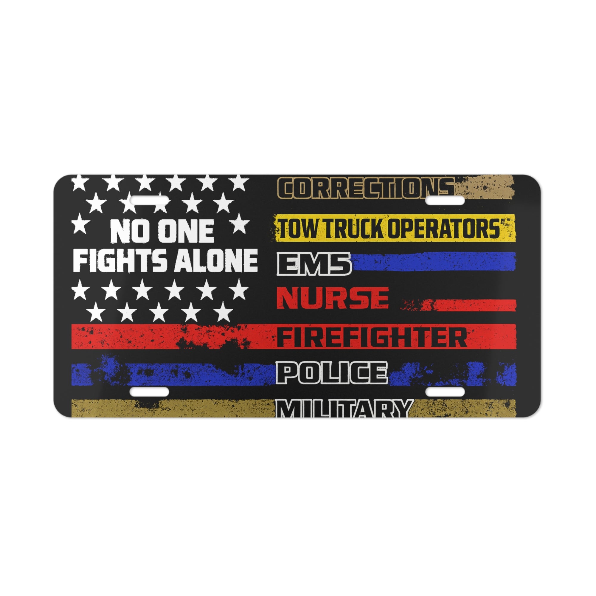 No One Fights Alone License Plate – Tow Truck, EMS, Firefighter, Police, Military Tribute