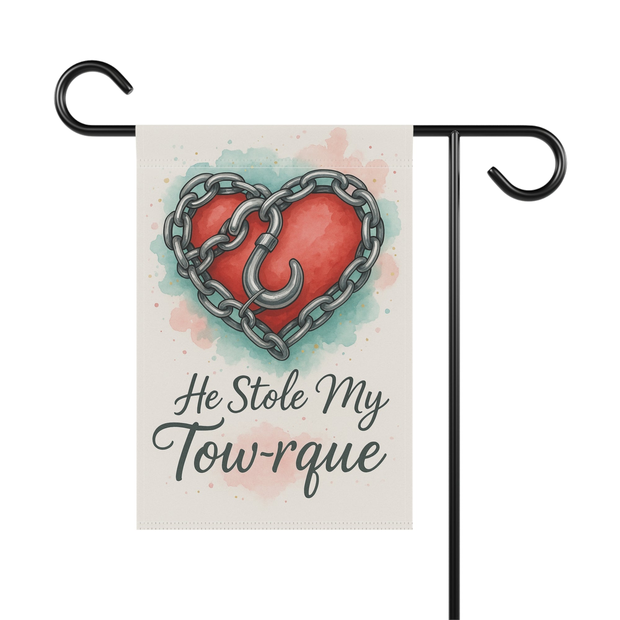 He Stole My Tow-rque Garden Flag - Double-side print