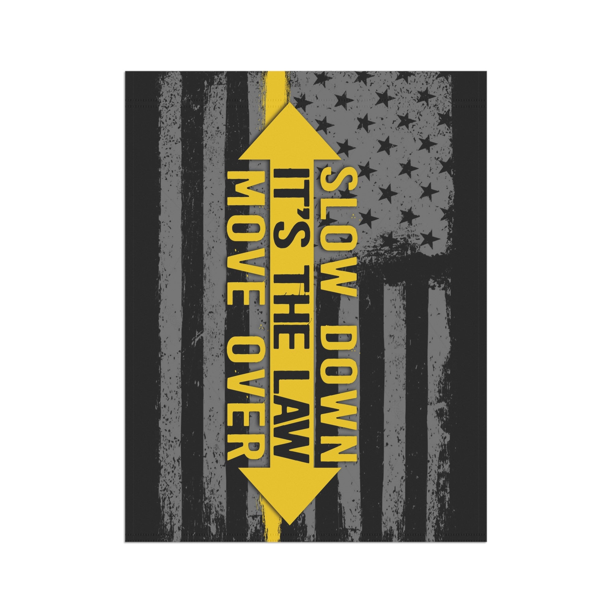 Slow Down Move Over It's The Law Garden Flag - Double-side print