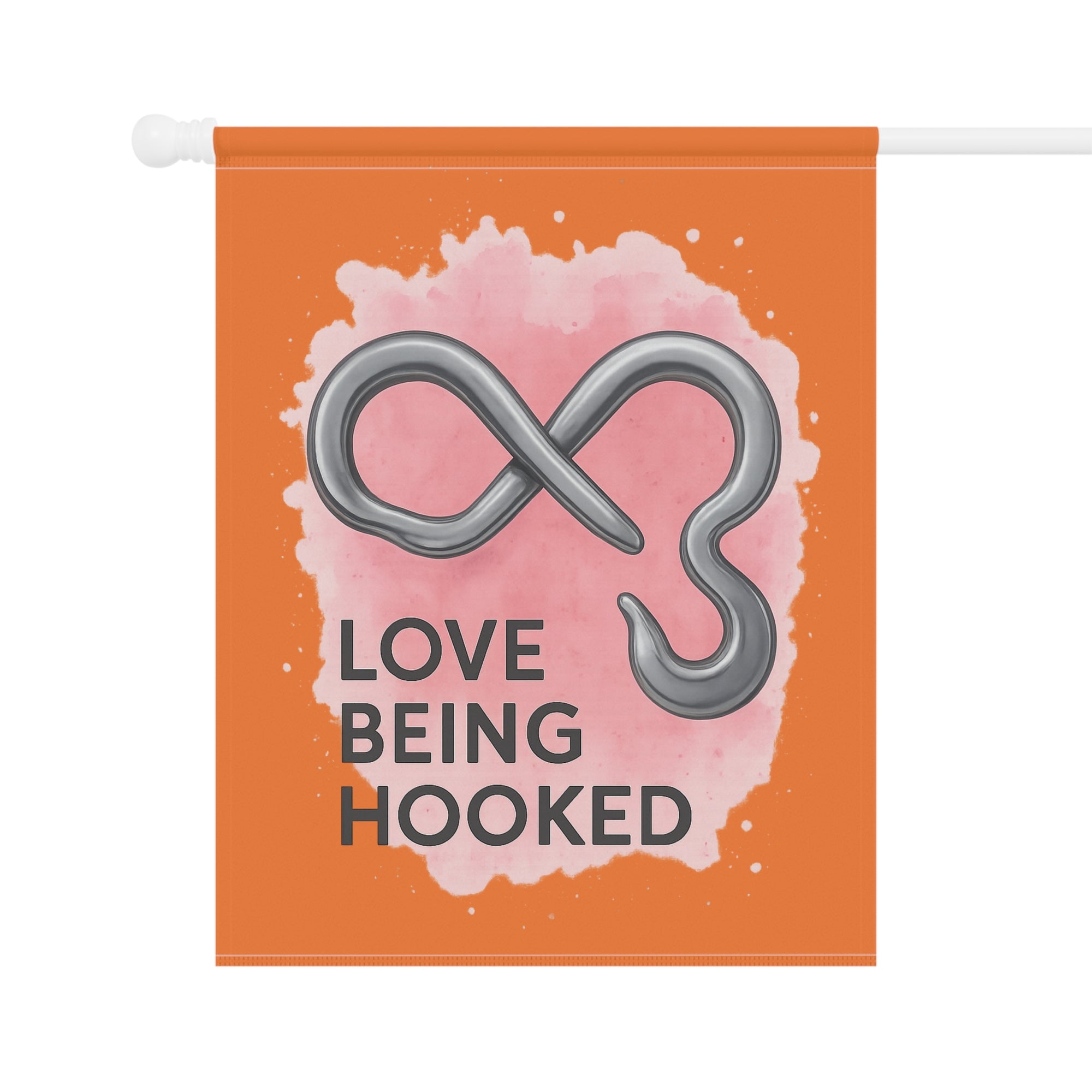 Love Being Hooked Garden Flag - Double-side print