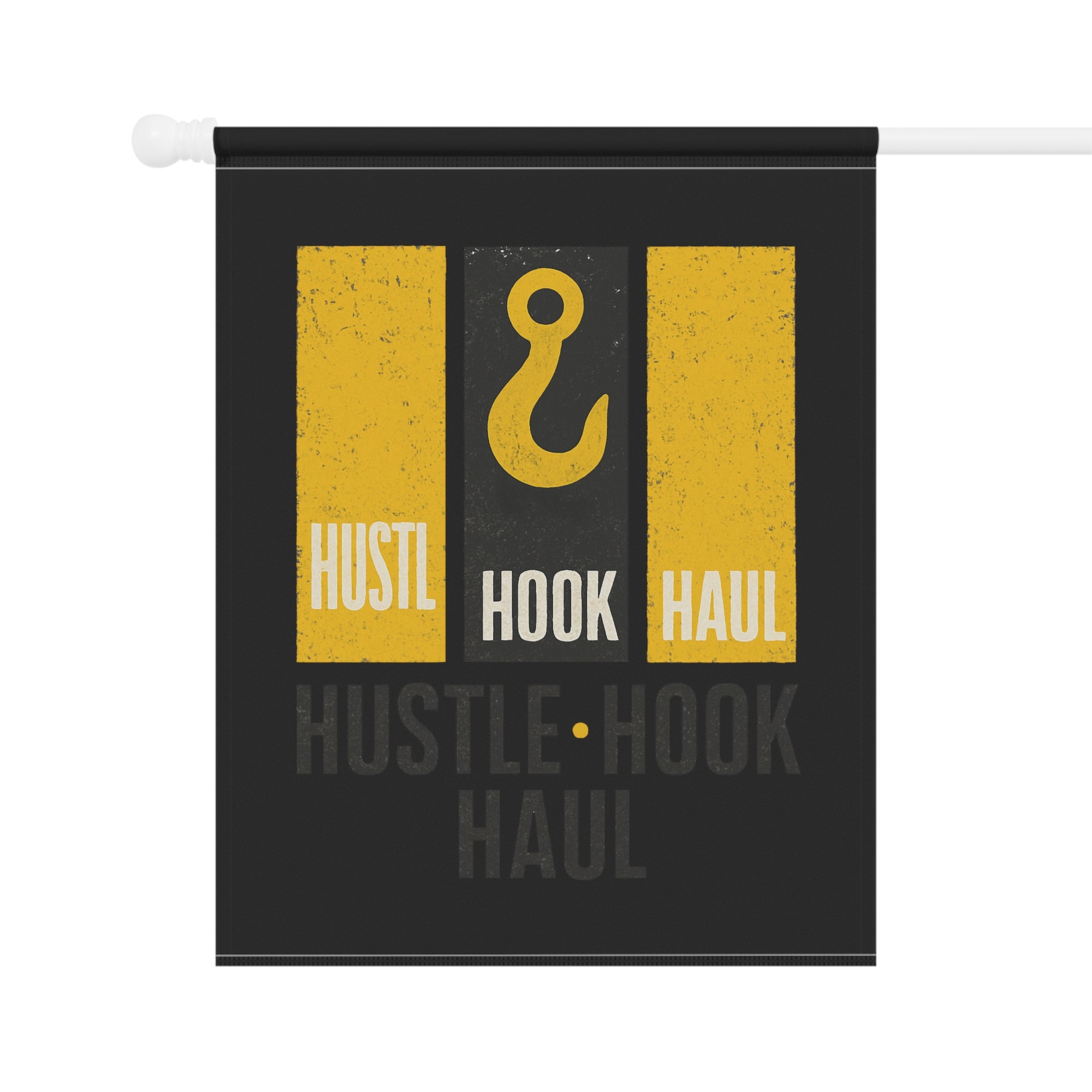 Hustle Hook Haul Garden Flag - Double-side print