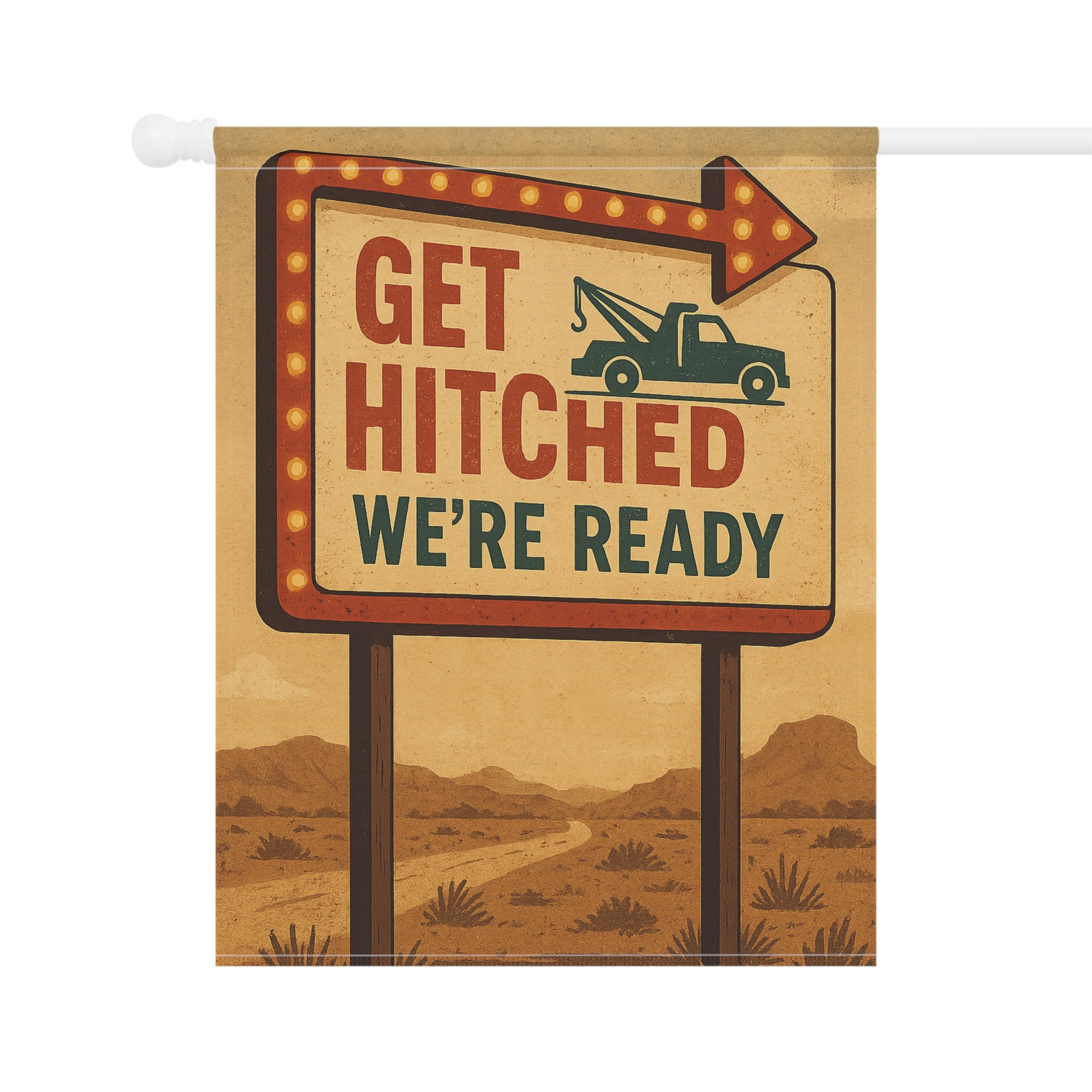 Get Hitched We're Ready Garden Flag - Double-side print