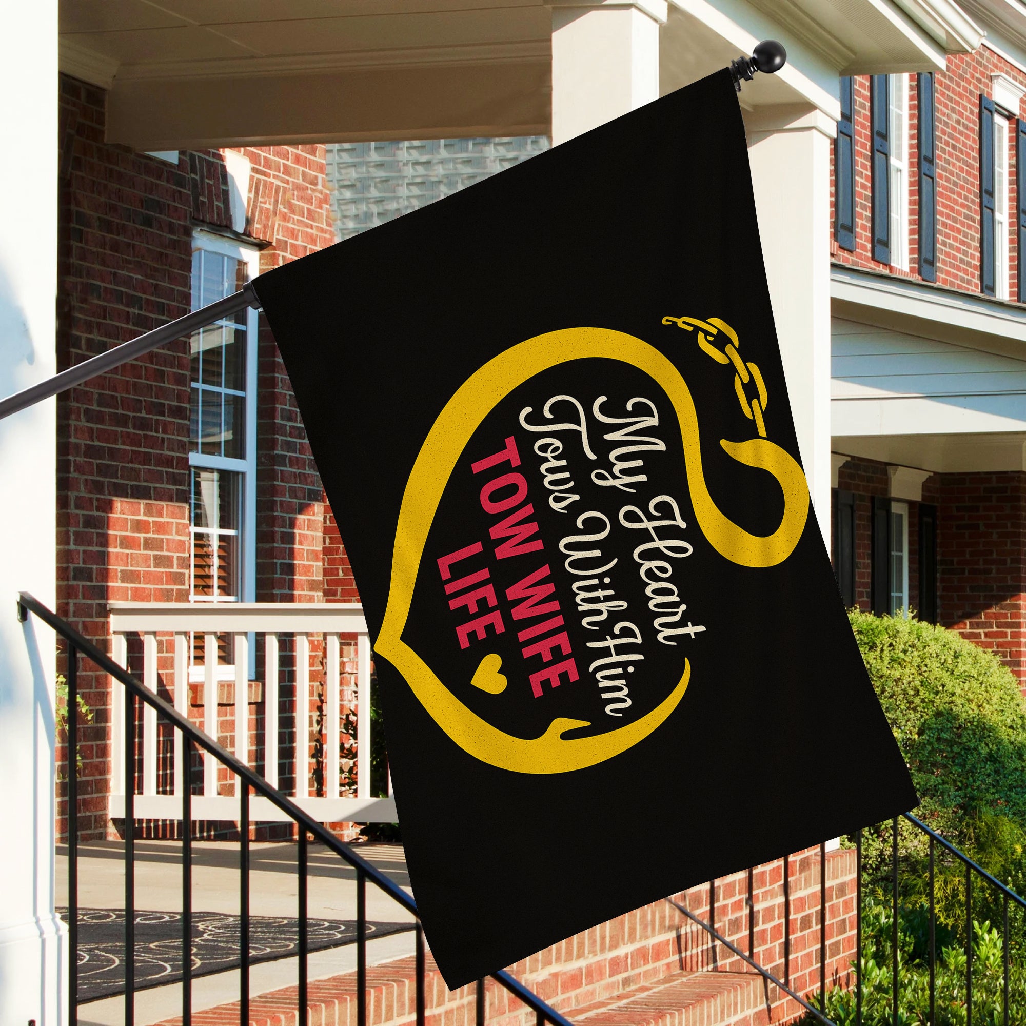 My Heart Tows With Him – Double Sided Tow Wife Life Flag