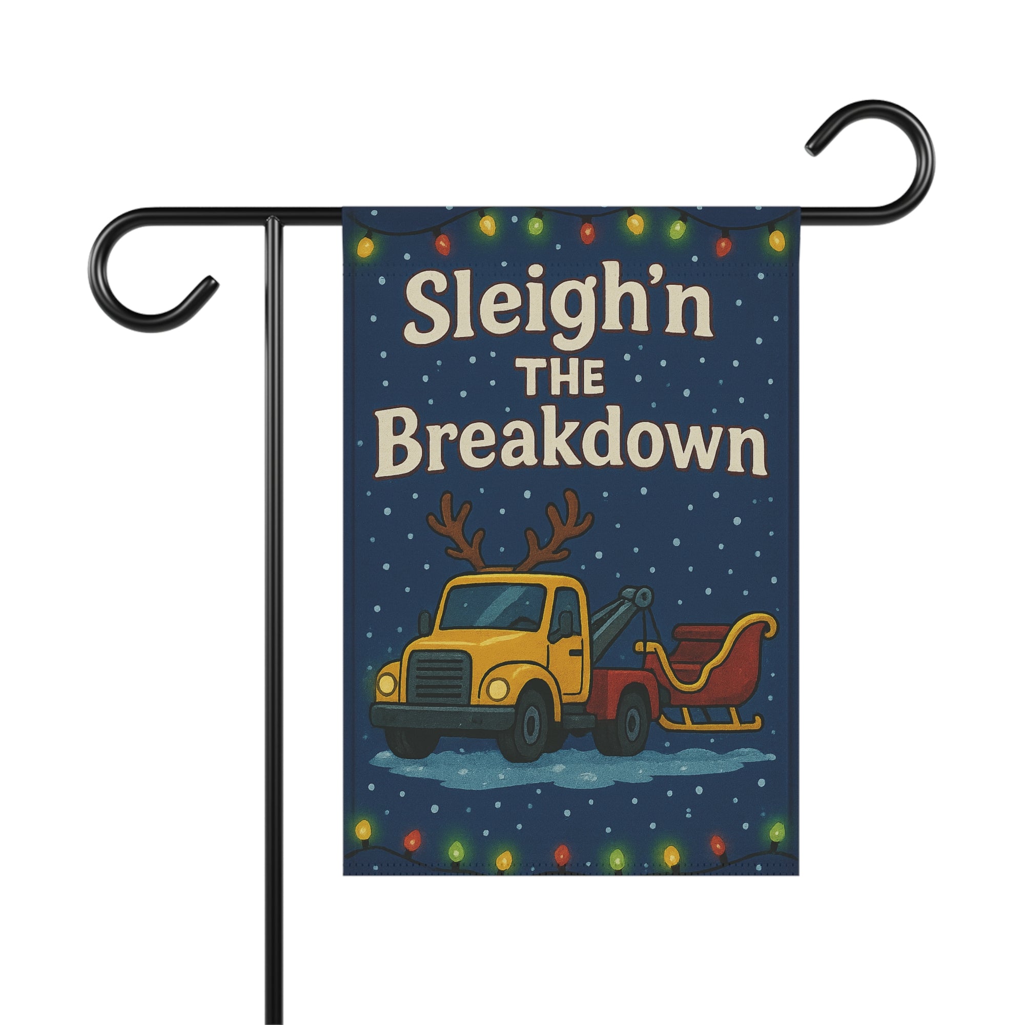 Sleigh’n the Breakdown Garden Flag - Double-side print