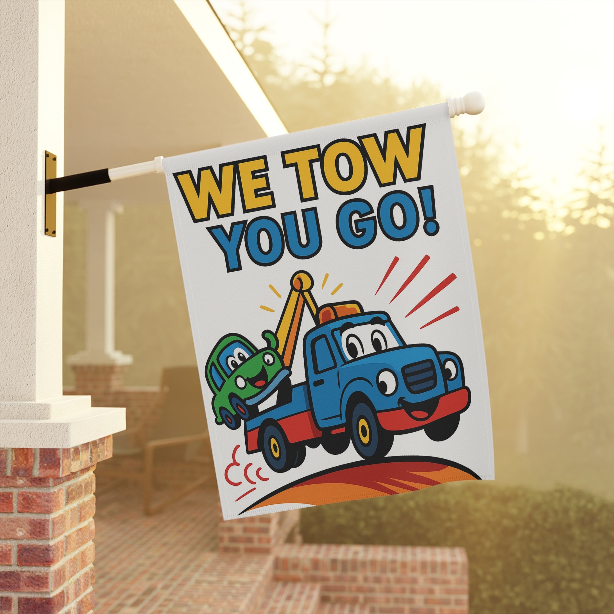We Tow You Go Garden Flag - Double-side print