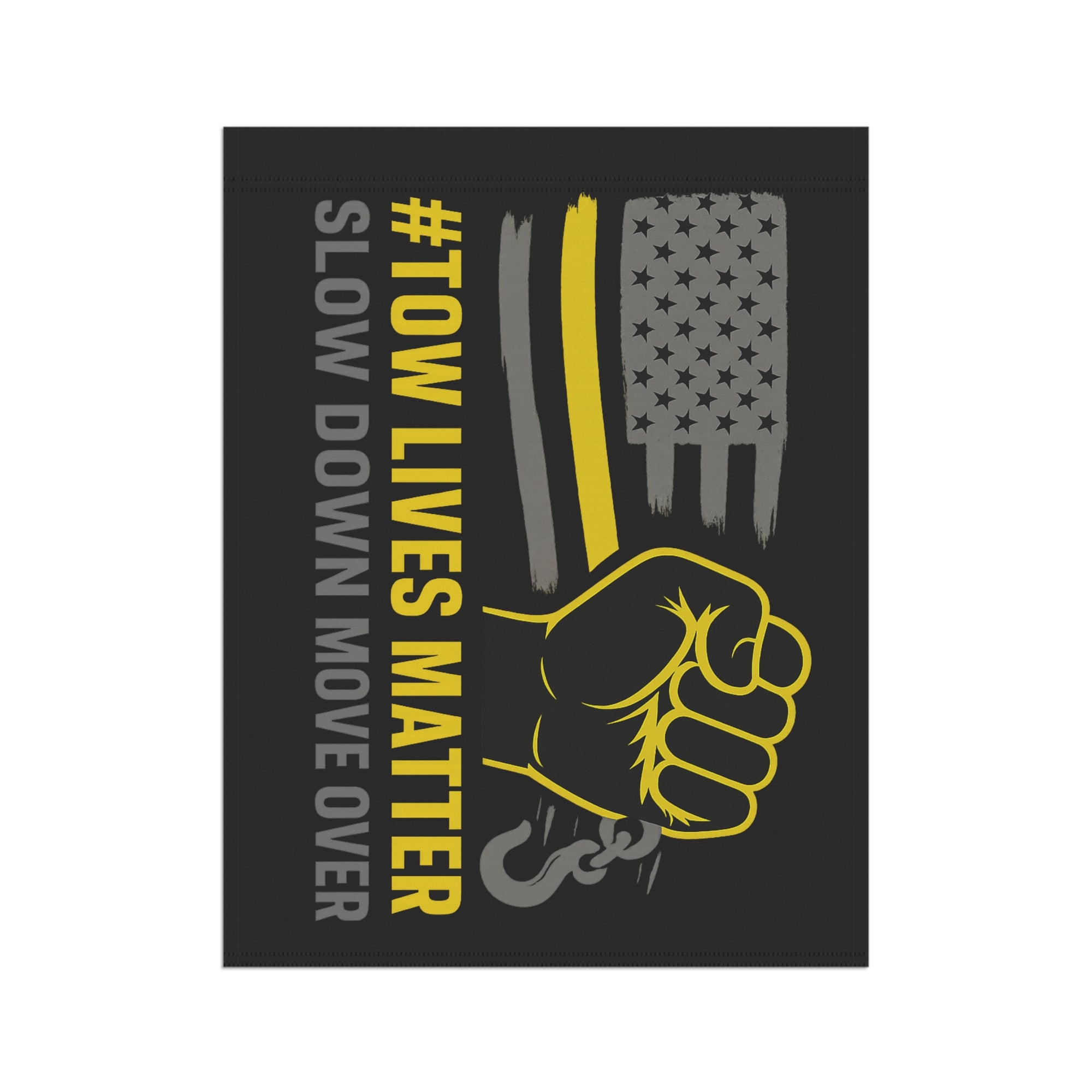 #Towlivesmatter Slow Down Move Over Garden Flag - Double-side print