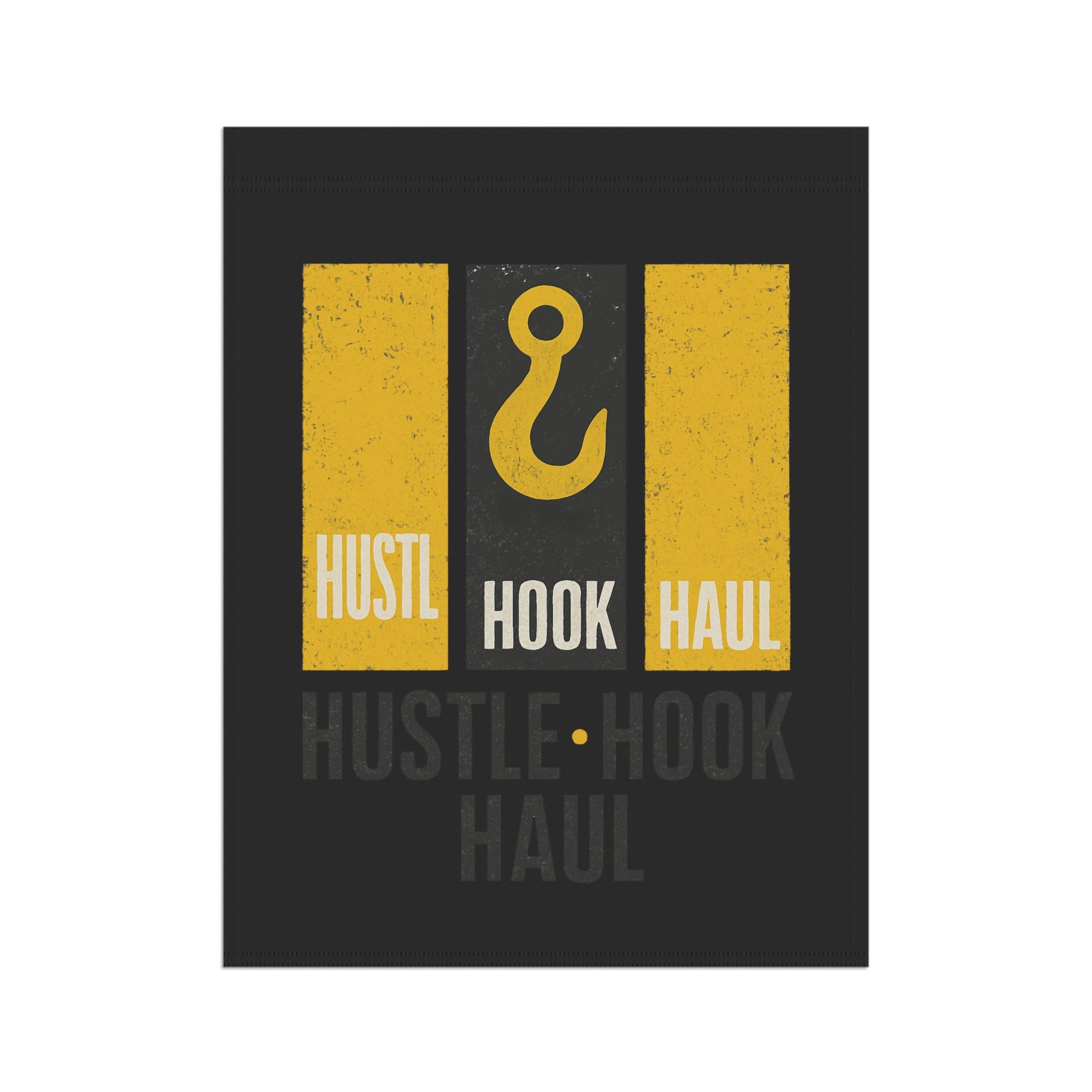 Hustle Hook Haul Garden Flag - Double-side print