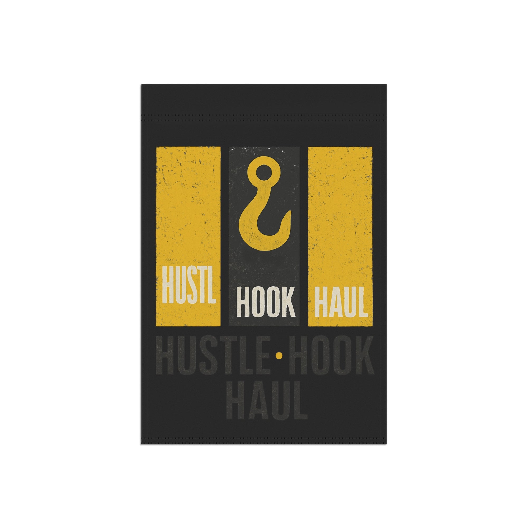 Hustle Hook Haul Garden Flag - Double-side print