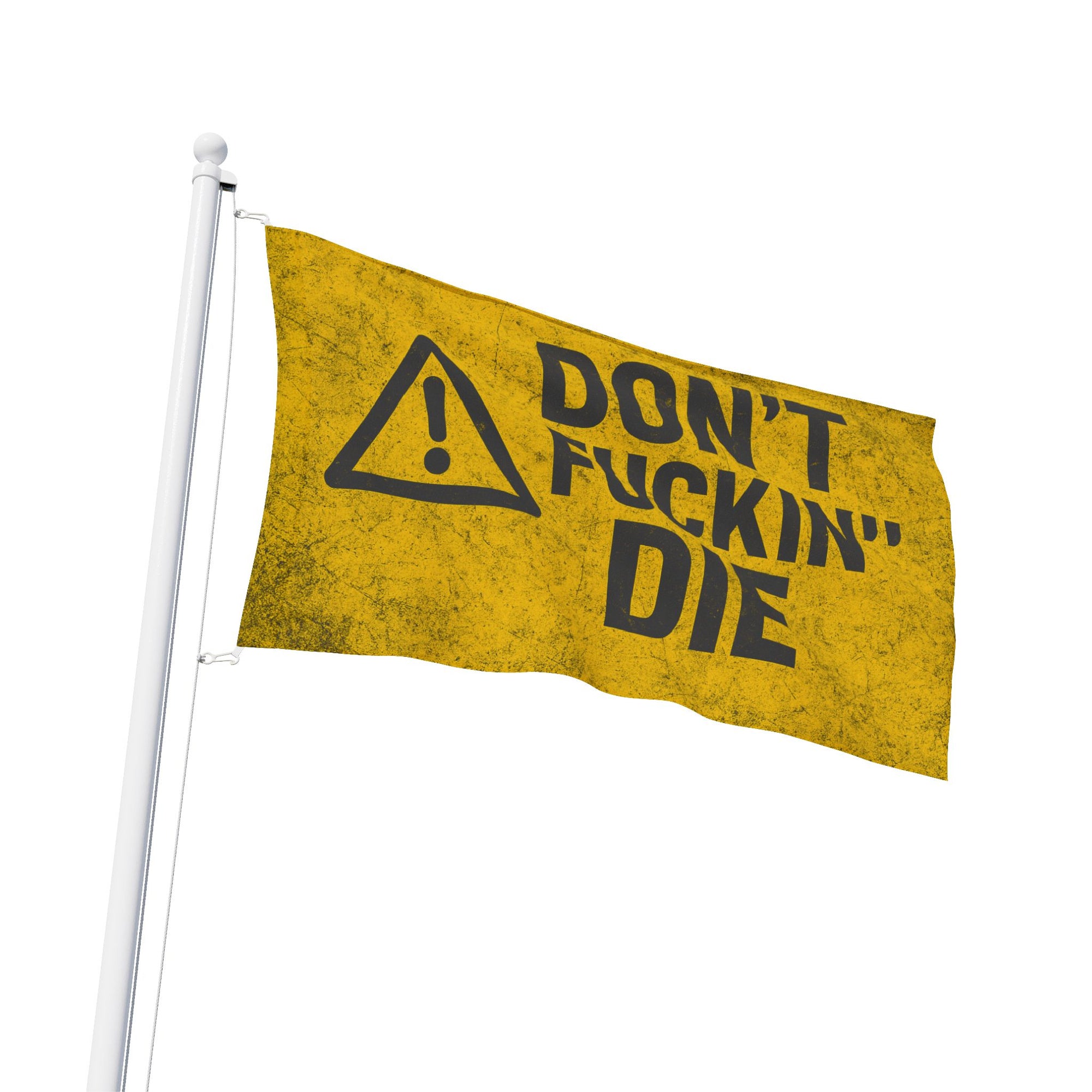 Don’t Fuckin’ Die Safety Flag