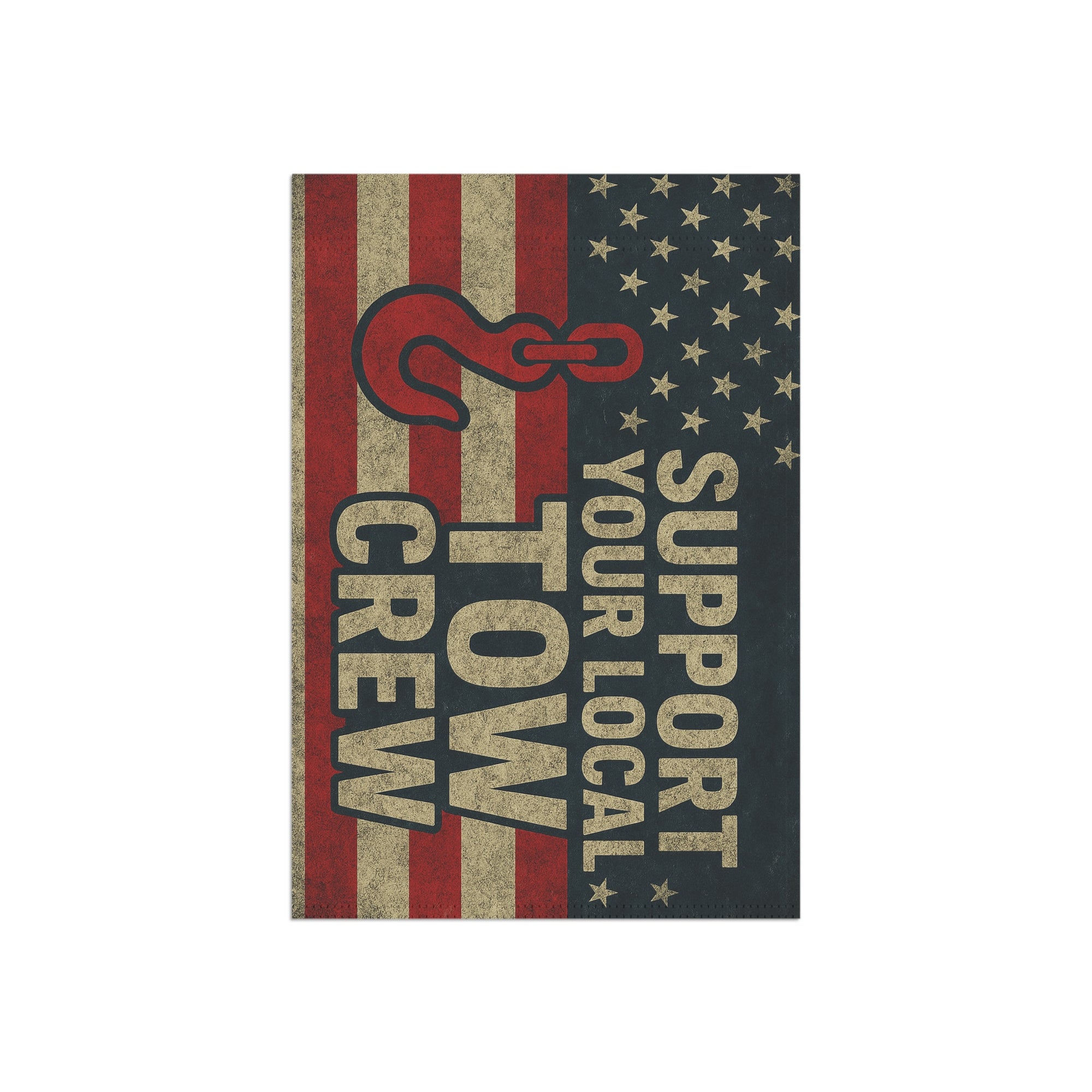 Support Your Local Tow Crew Garden Flag - Double-side print