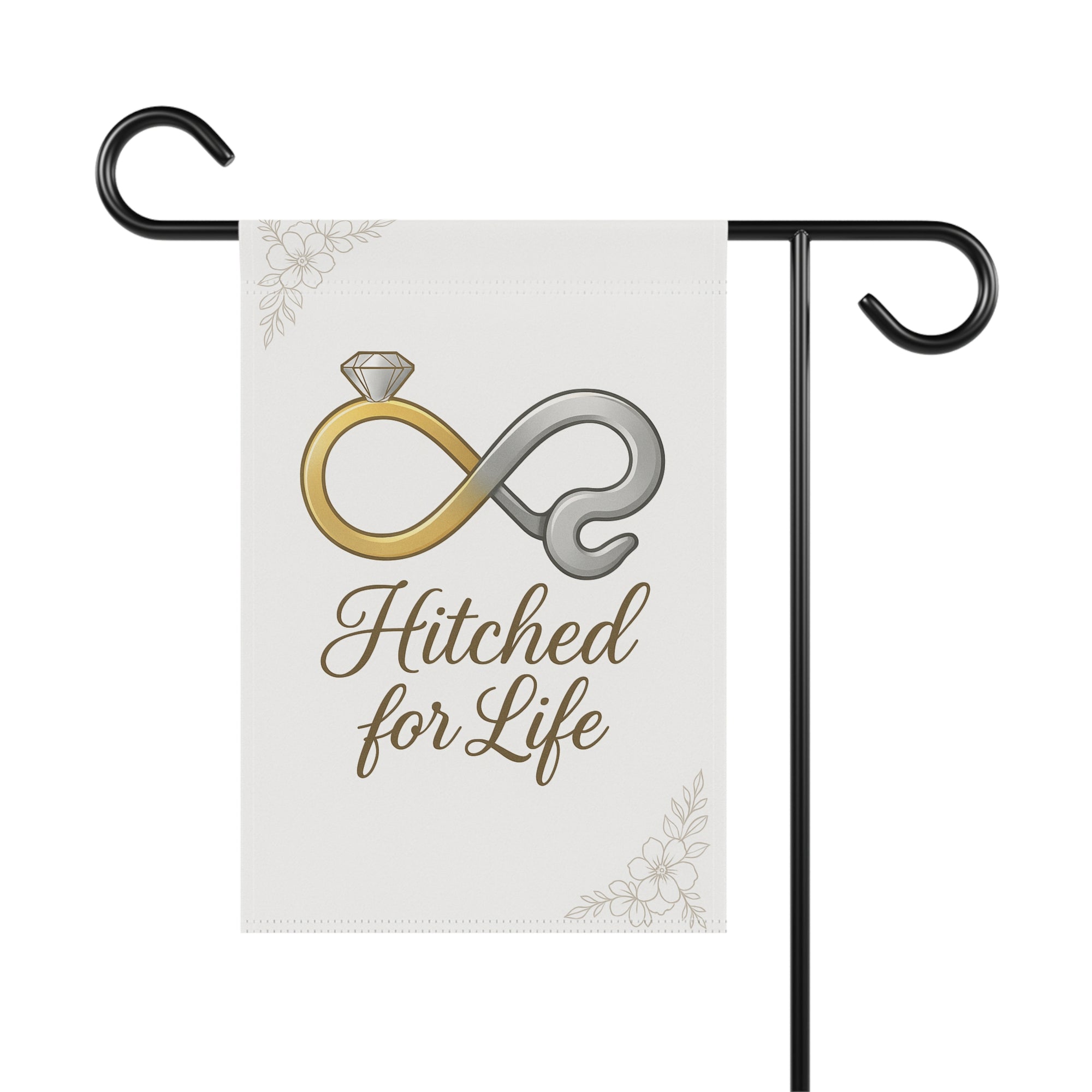 Hitched For Life Garden Flag - Double-side print