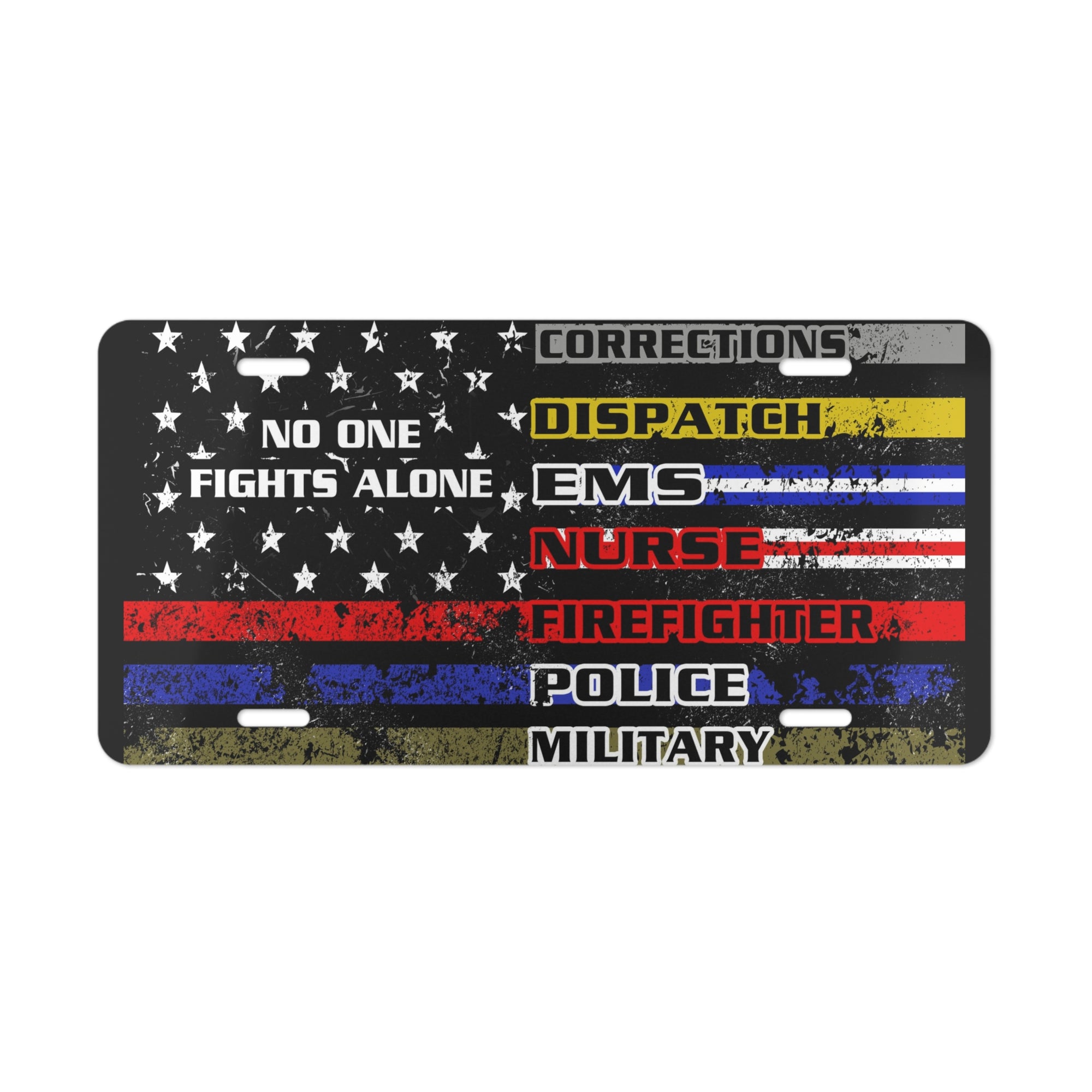 No One Fights Alone License Plate – Dispatcher, EMS, Nurse, Firefighter, Police, Military Tribute