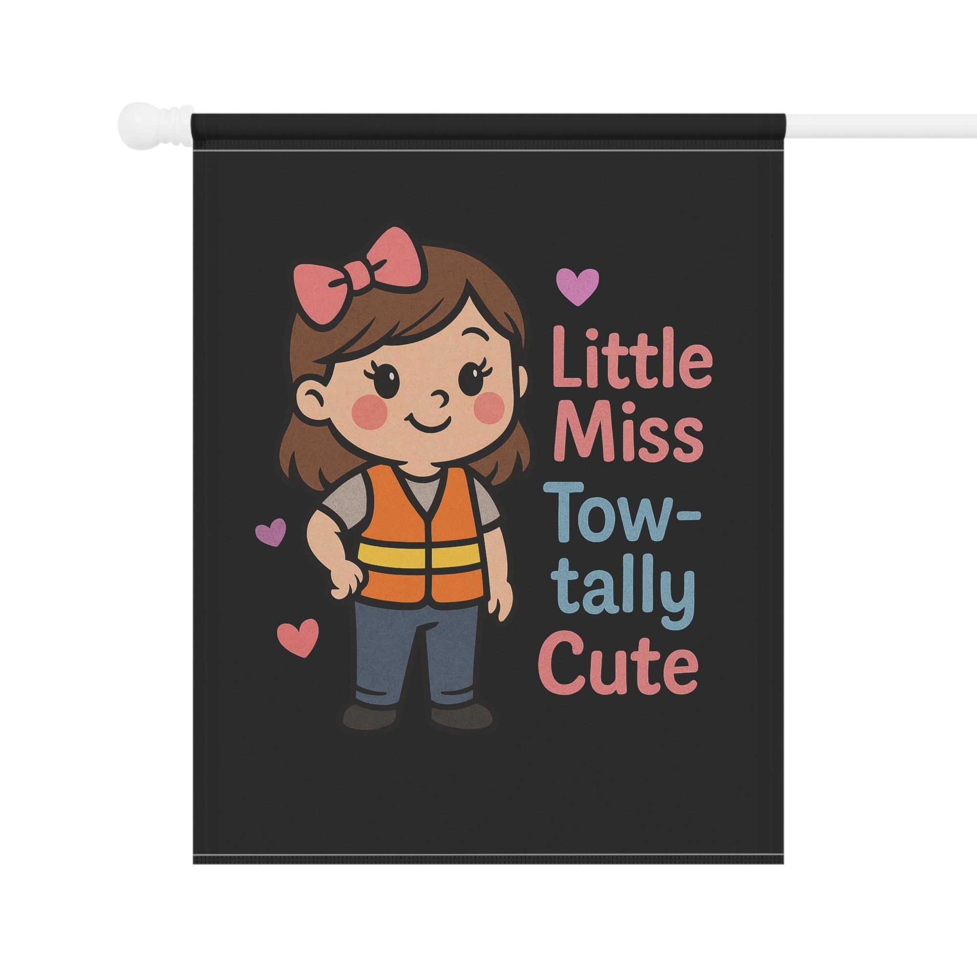 Little Miss Tow-tally Cute Garden Flag Tow Life Kids  - Double-side print