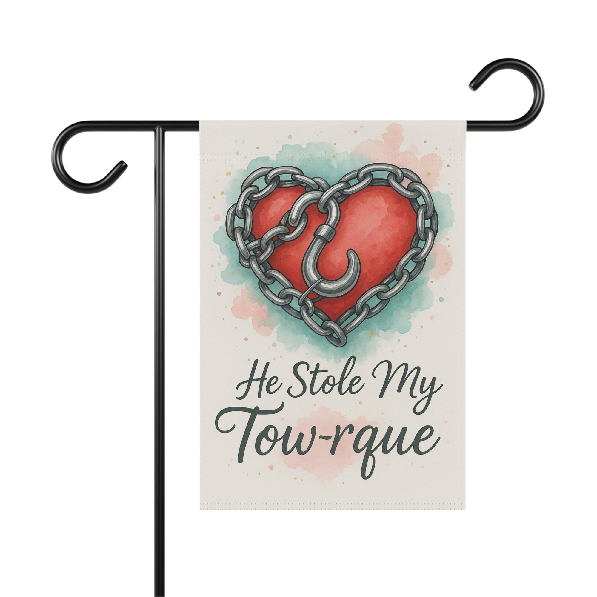 He Stole My Tow-rque Garden Flag - Double-side print