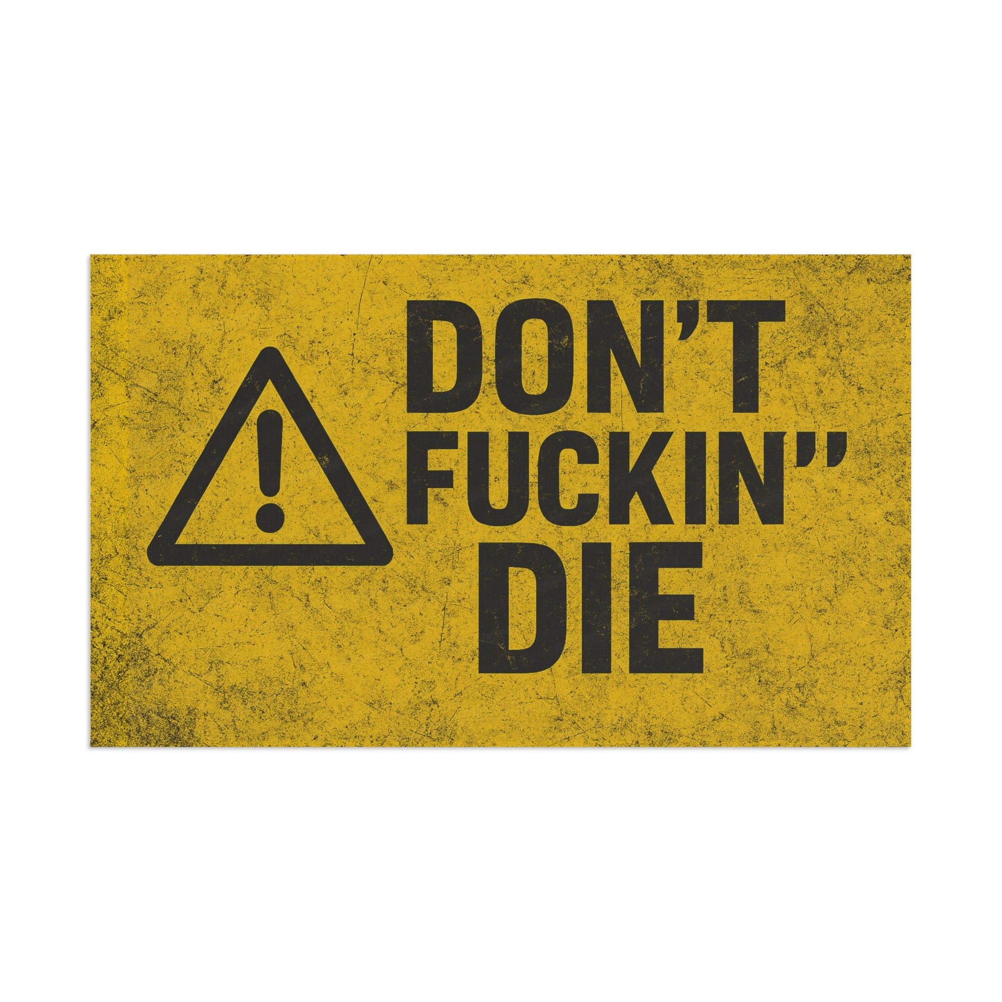 Don’t Fuckin’ Die Safety Flag