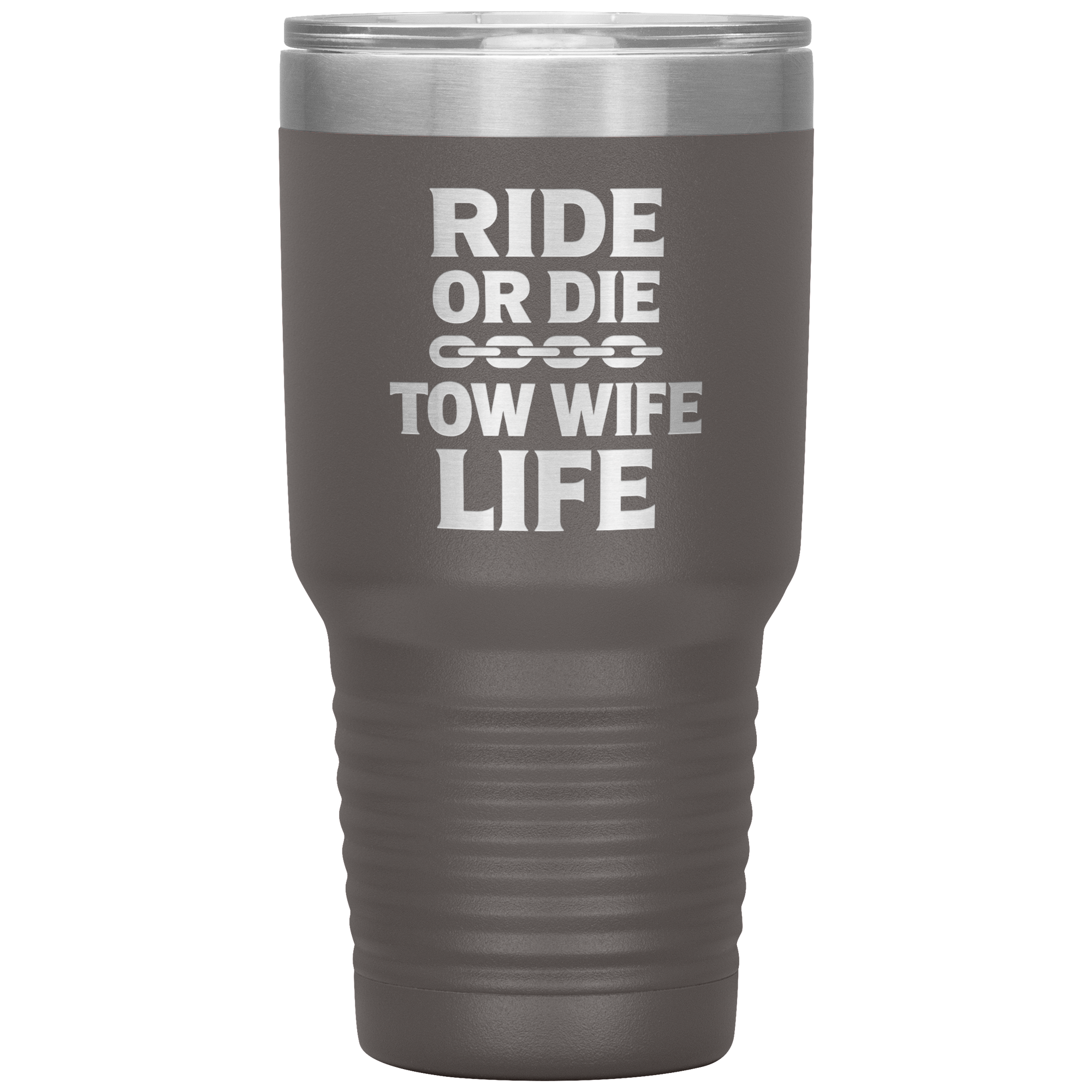 Ride_or_Die__Tow_Wife_Life_Towing_Tum_30oz_Tumbler_Pewter_Mockup.png