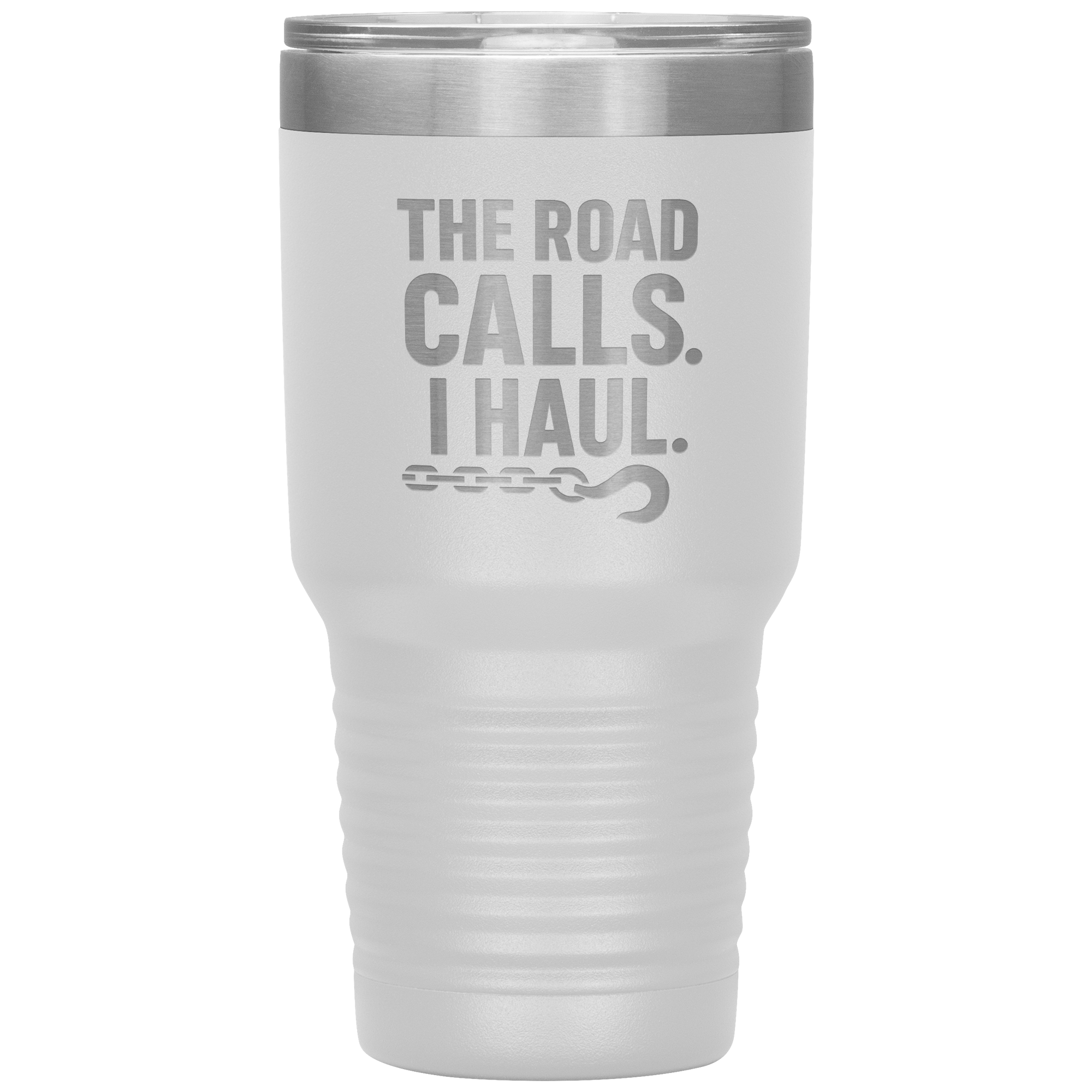 The Road Calls. I Haul Tumbler