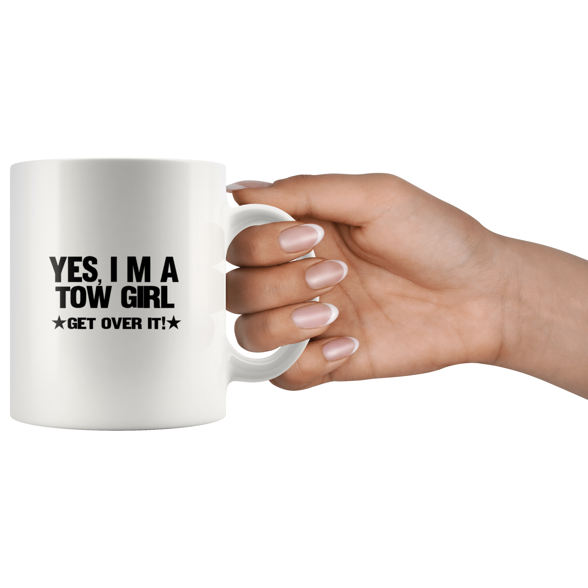 Yes I'm A Tow Girl Get Over It Mug