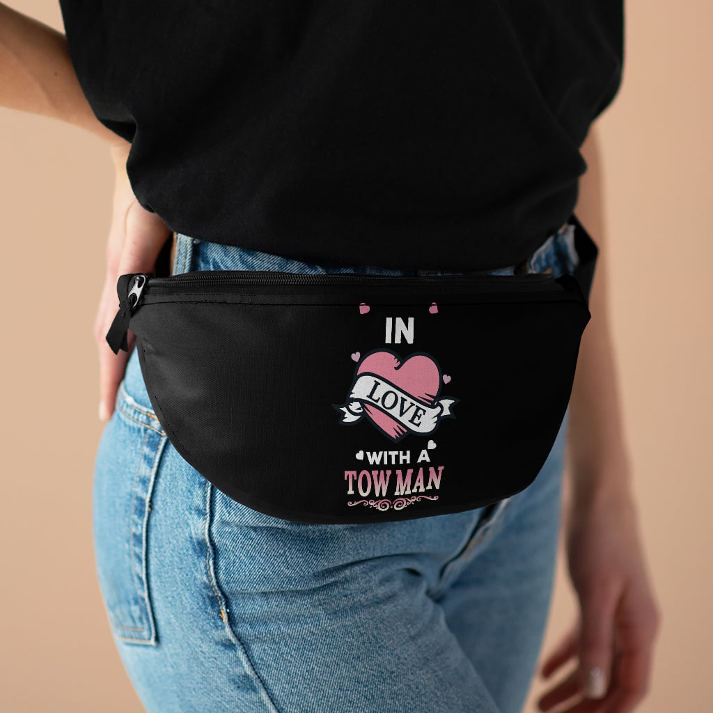 In Love With A Tow Man Fanny Pack