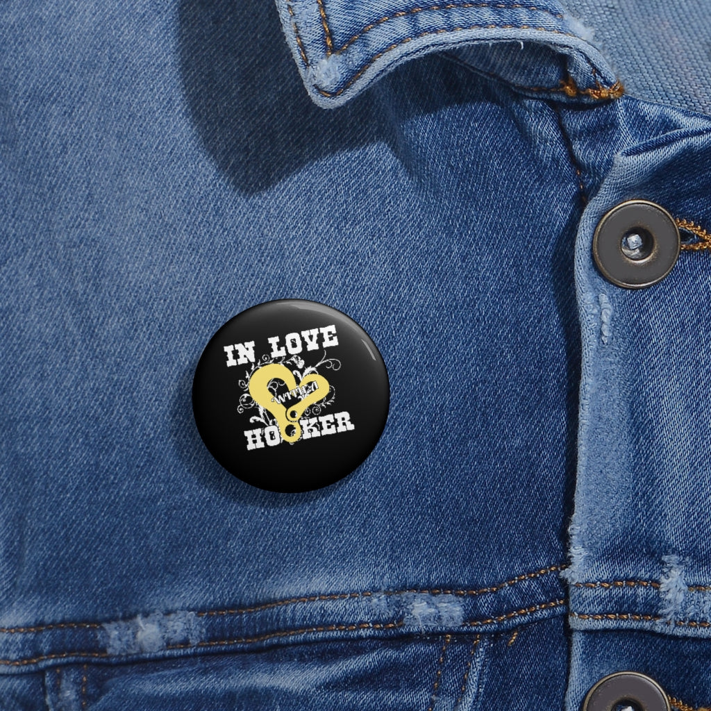 In Love With A Hooker Pin Buttons