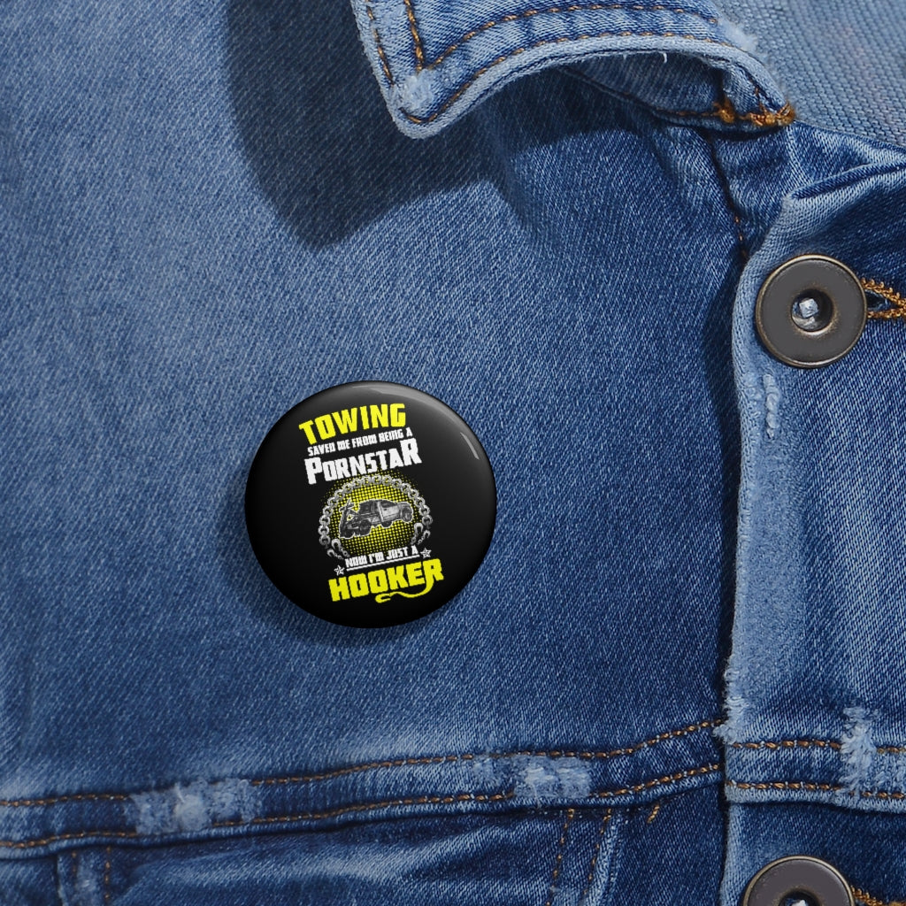 Towing Saved Me Pin Buttons