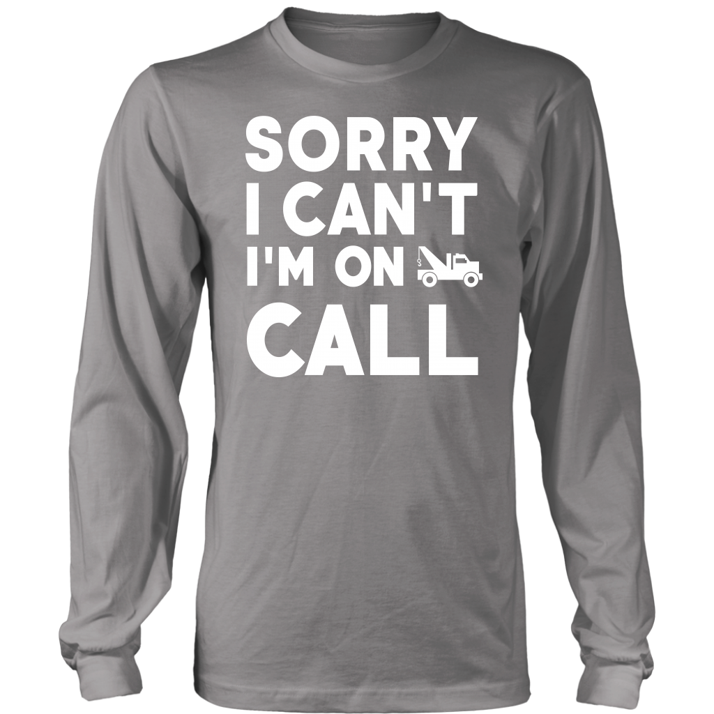 Sorry I Can't I'm On Call Shirt