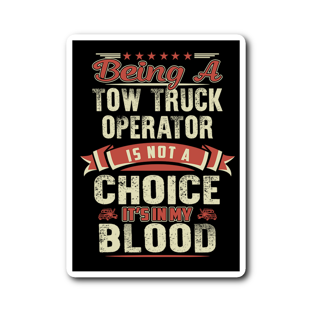 Towing Is In My Blood Sticker