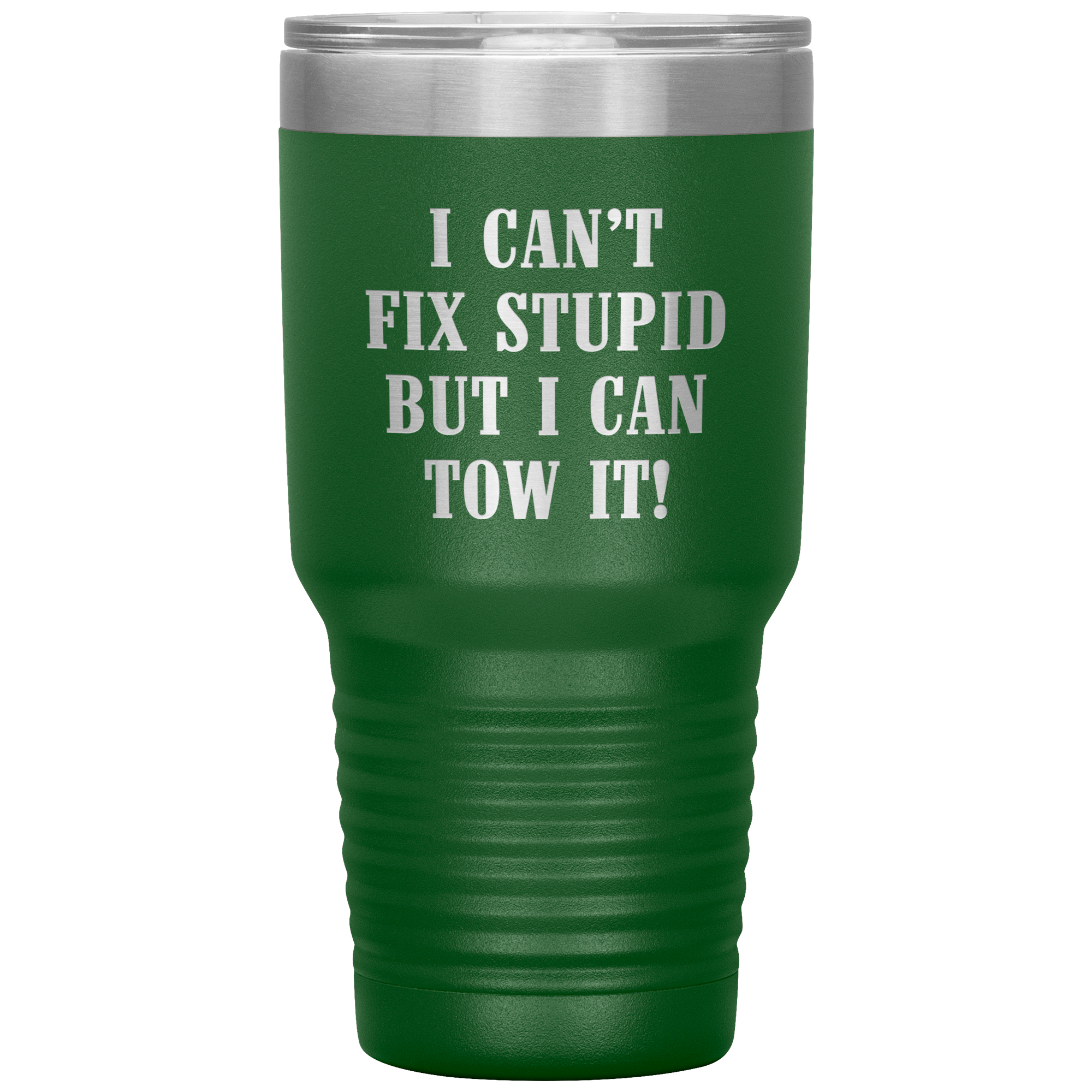 I Can't Fix Stupid But I Can Tow It UV TUMBLER
