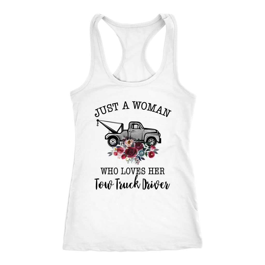 Just A Woman Who Loves Her Tow Truck Driver Shirt