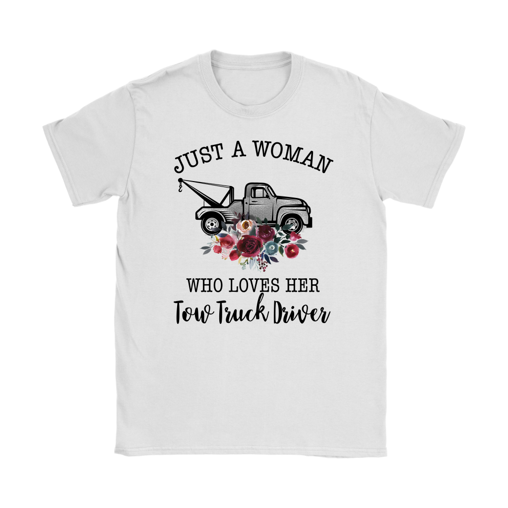 Just A Woman Who Loves Her Tow Truck Driver Shirt