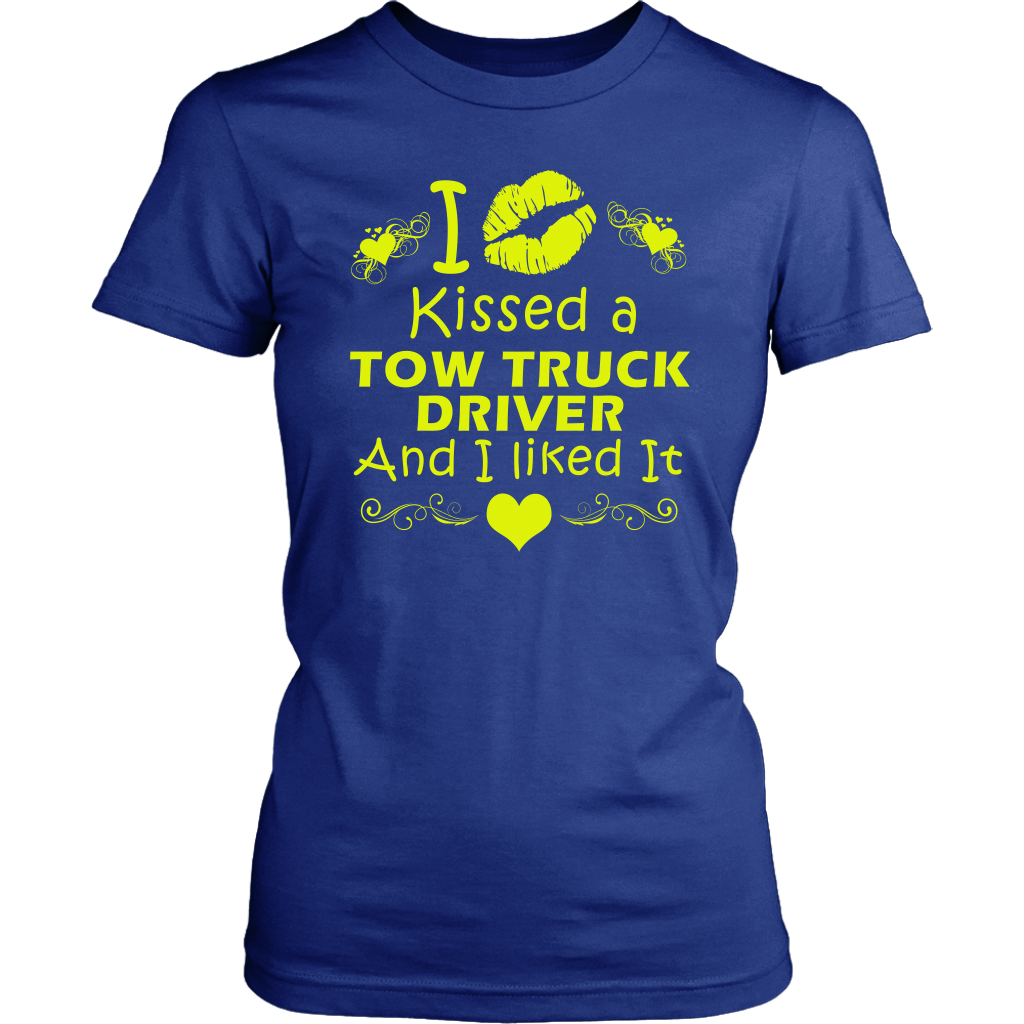 I Kissed A Tow Truck Driver And I liked It Shirt