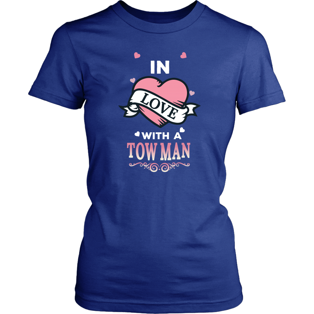In Love With A Tow Man Shirt
