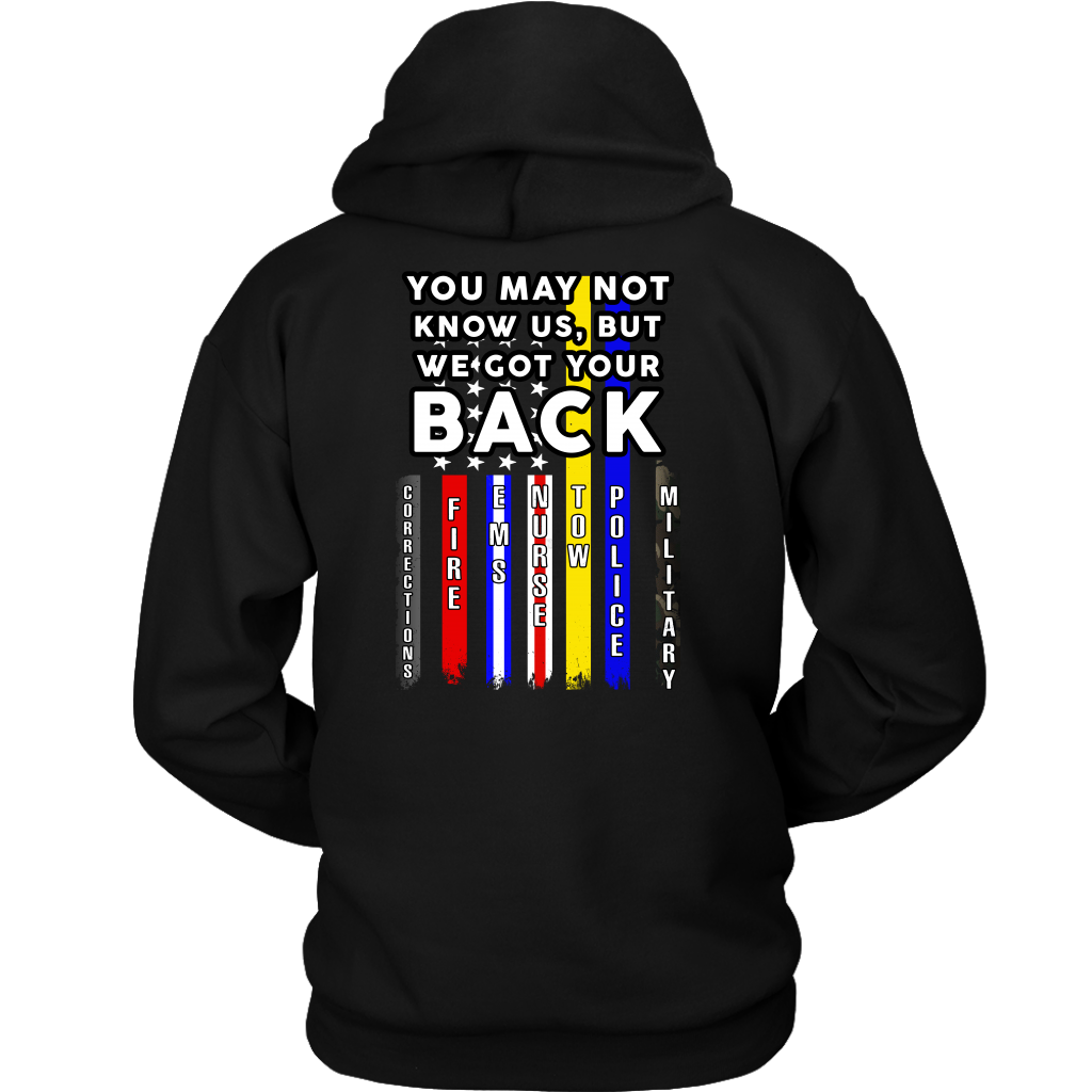You May Not Know Us, But We Got Your Back Shirt