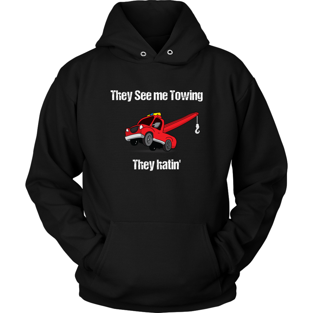 They See Me Towing They Hatin' Shirt