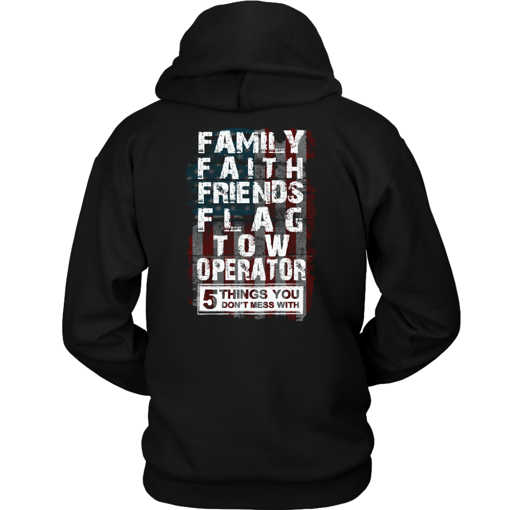Don't Mess With Family Faith Friends Flags Tow Operator Shirt