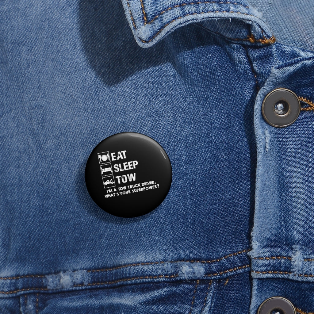 Eat Sleep Tow Pin Buttons