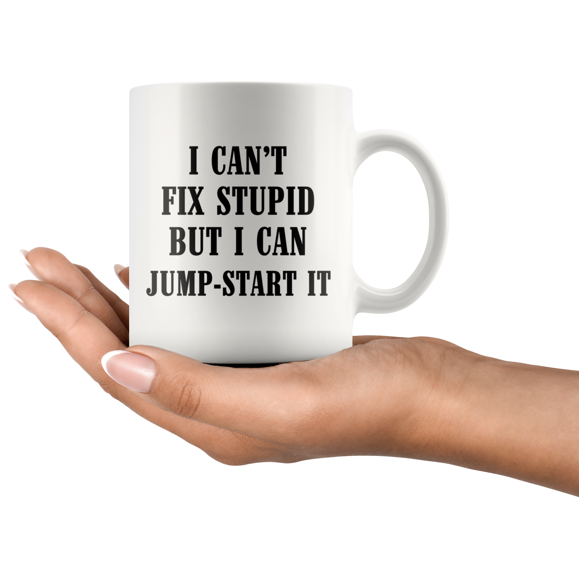I can't fix stupid but I can jump-start it Mug