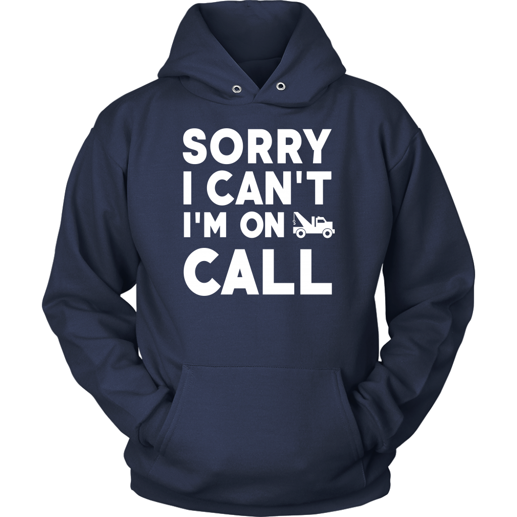 Sorry I Can't I'm On Call Shirt