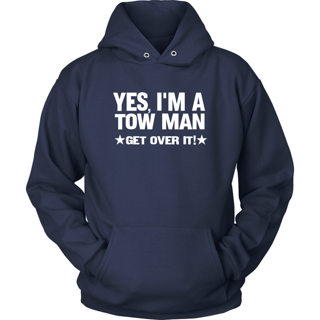 YES I'M A TOW MAN GET OVER IT SHIRT
