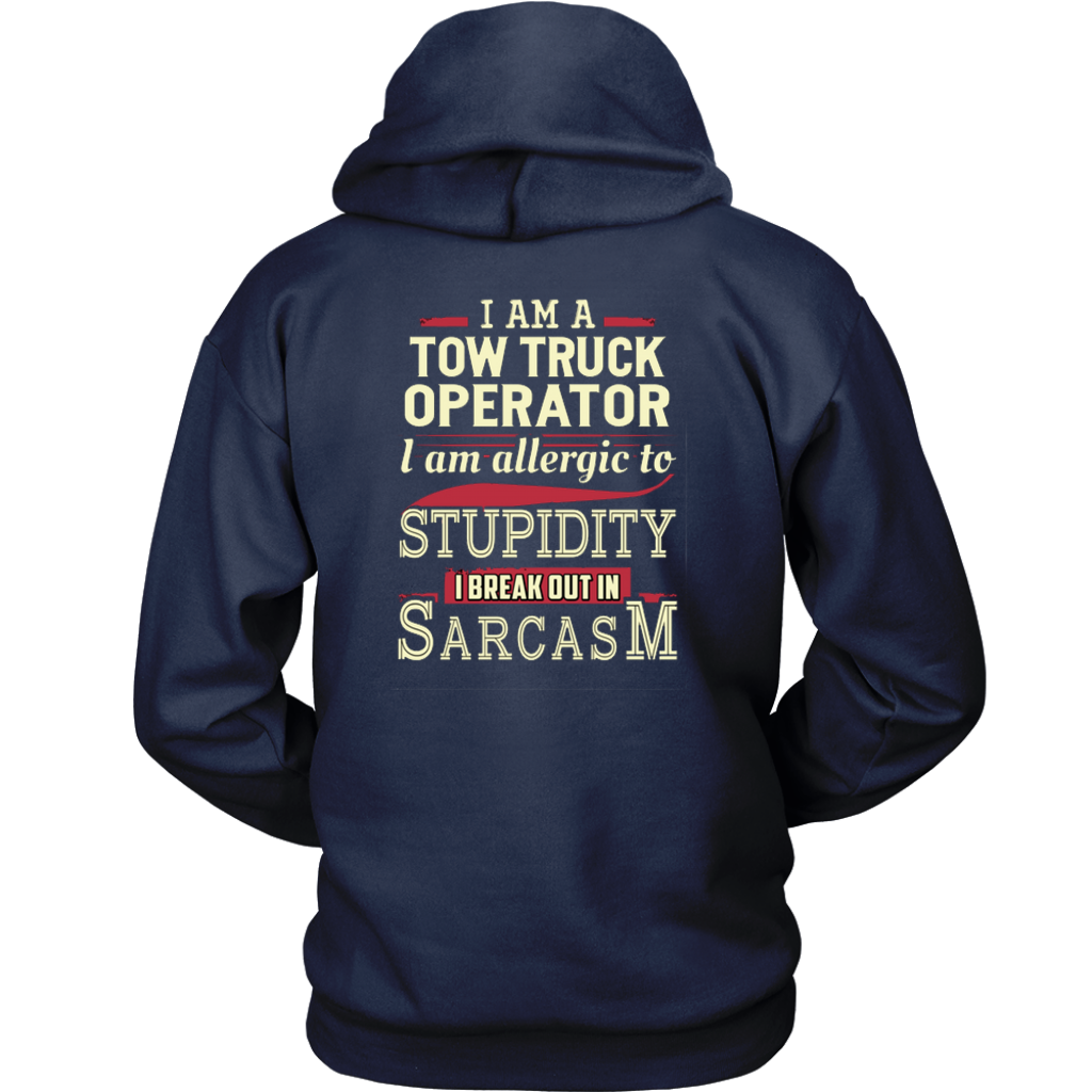 I'AM A TOW TRUCK OPERATOR I'AM ALERGIC TO STUPIDITY T-shirt