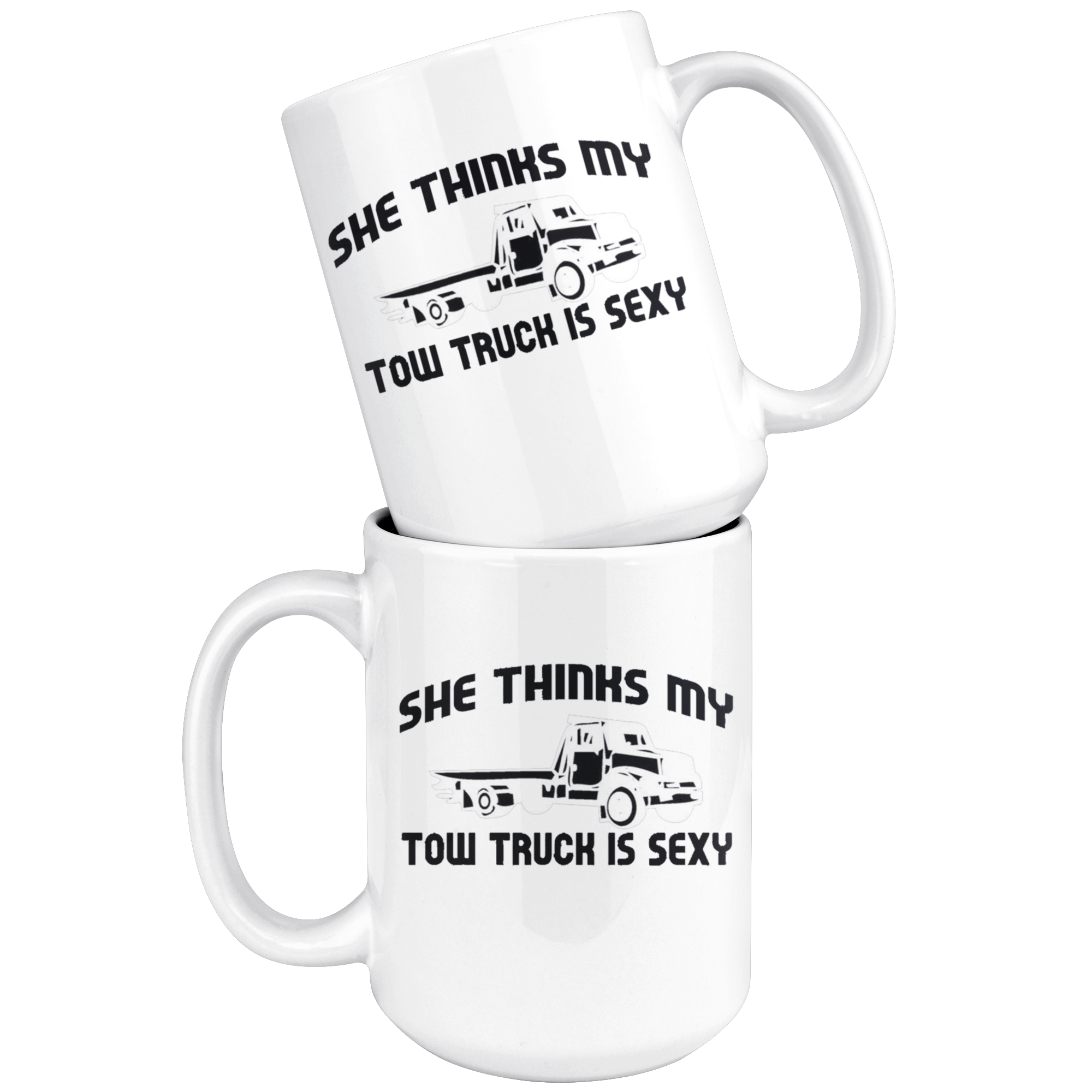 SHE THINKS MY TOW TRUCK IS SEXY Mug