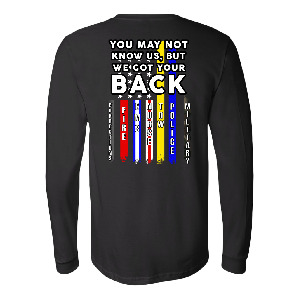 You May Not Know Us, But We Got Your Back Shirt
